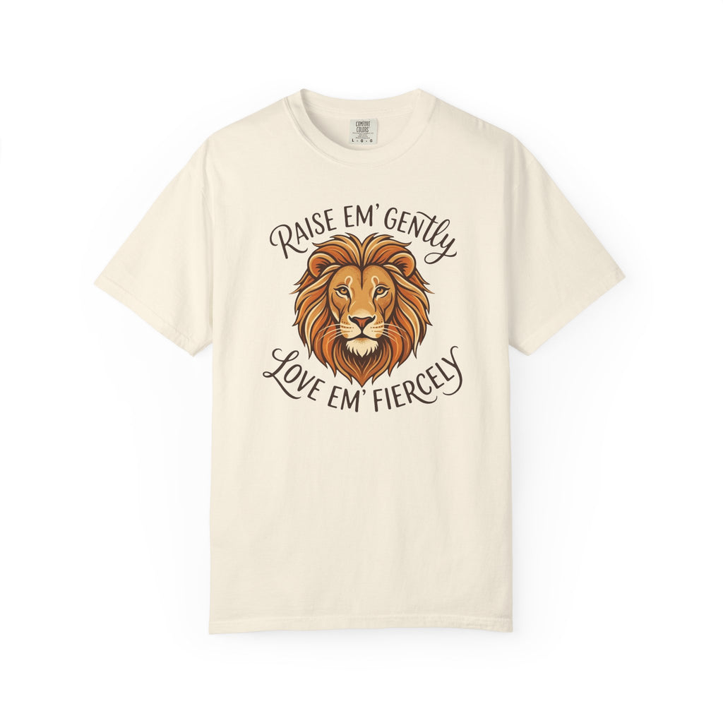 Raise Em Gently Love Em Fiercely T-shirt