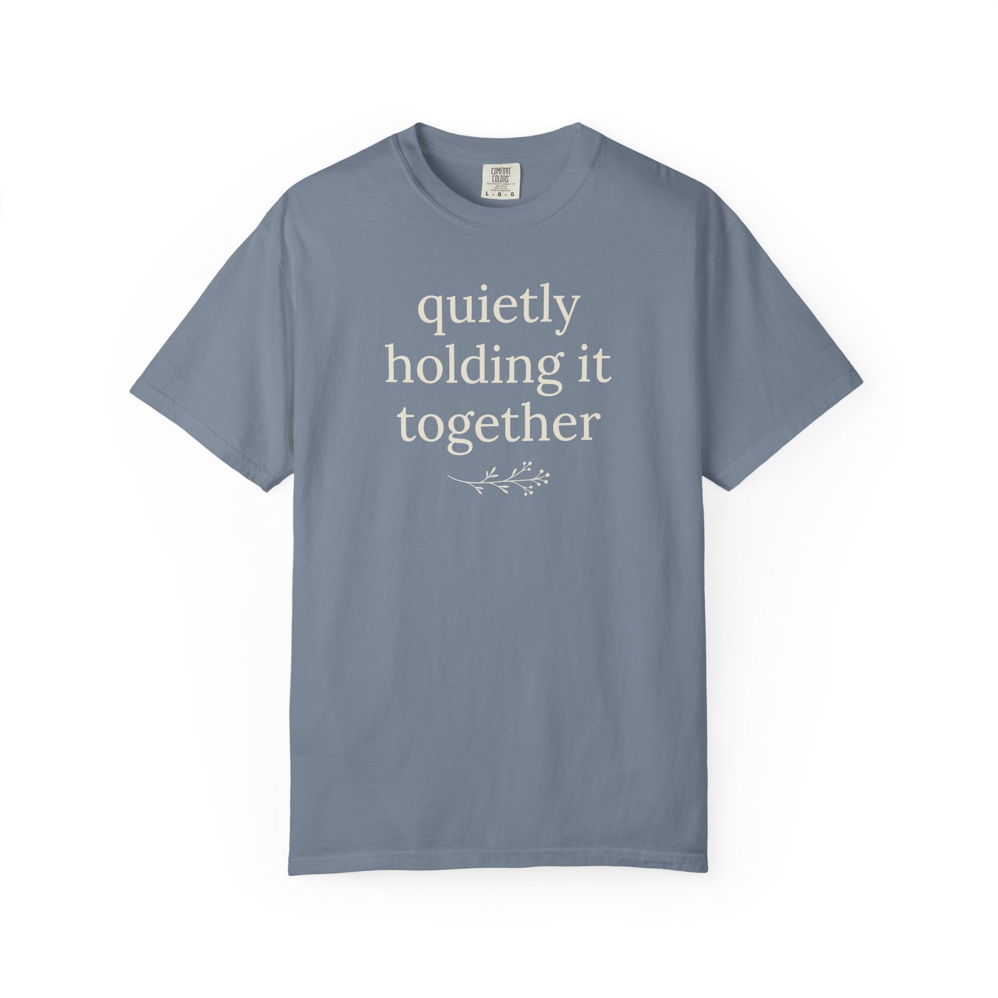 Quietly Holding It Together T-shirt