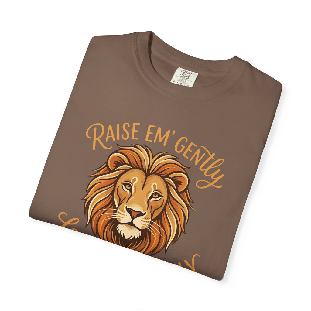 Raise Em Gently Love Em Fiercely T-shirt