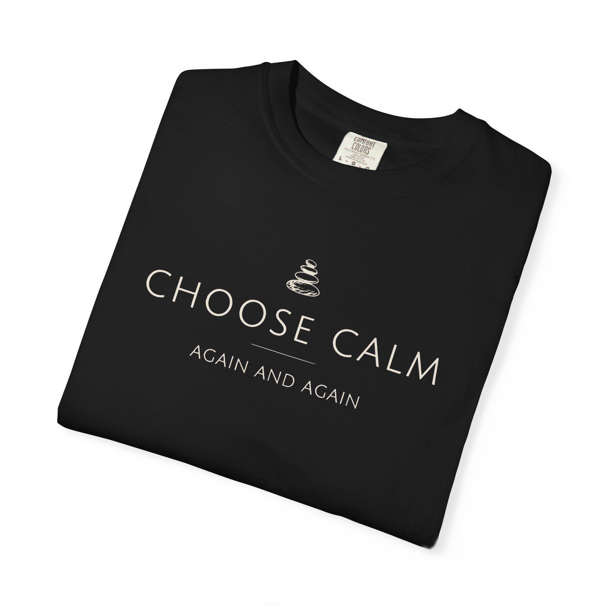 Choose Calm Again And Again T-shirt
