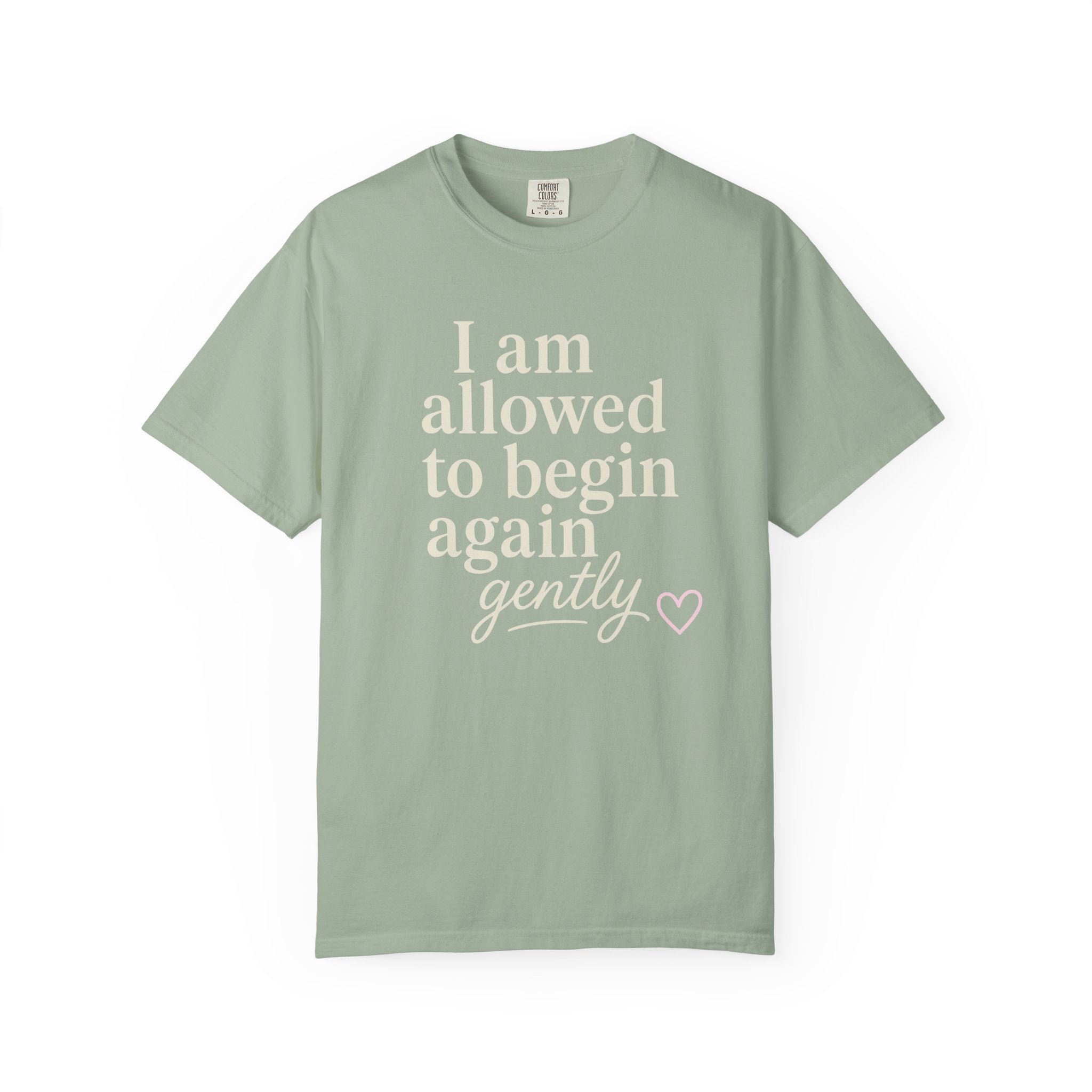 I Am Allowed To Begin Again Gently T-shirt