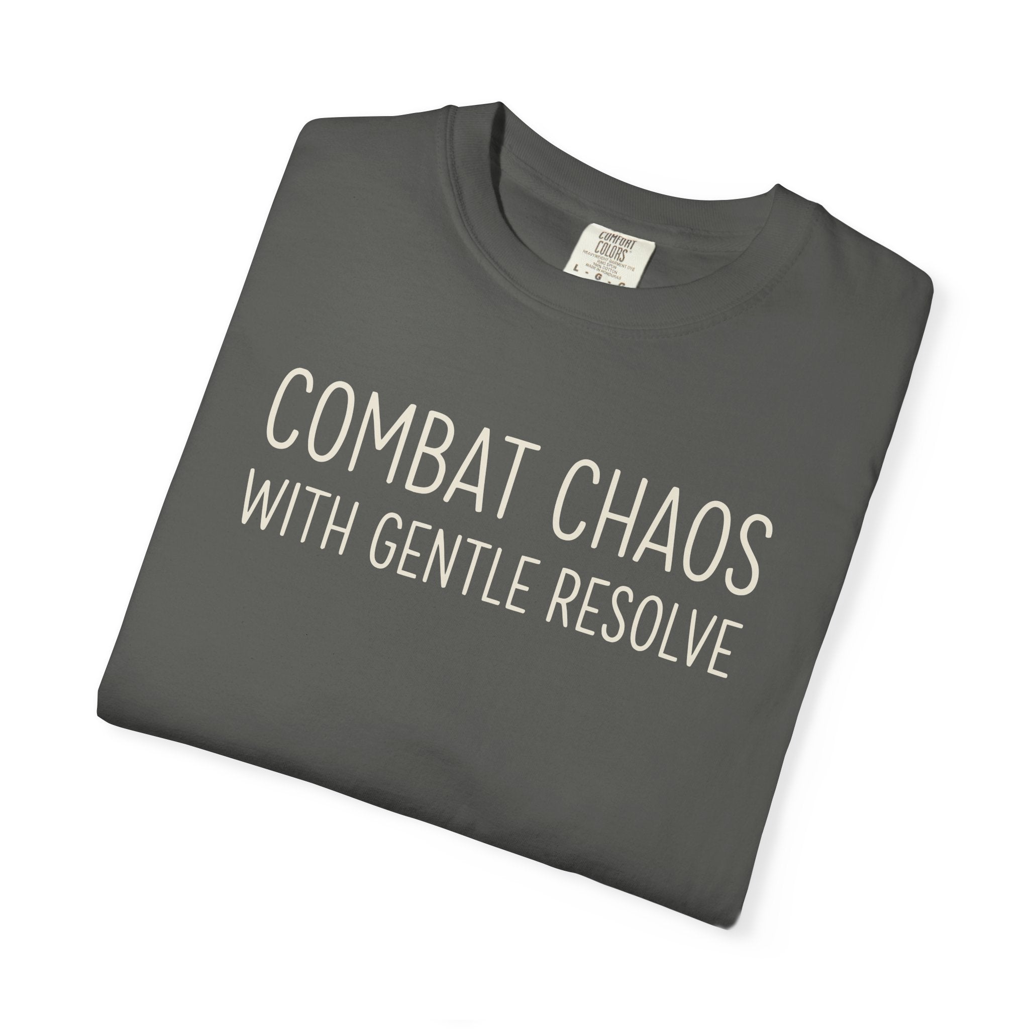 Combat Chaos With Gentle Resolve T-shirt