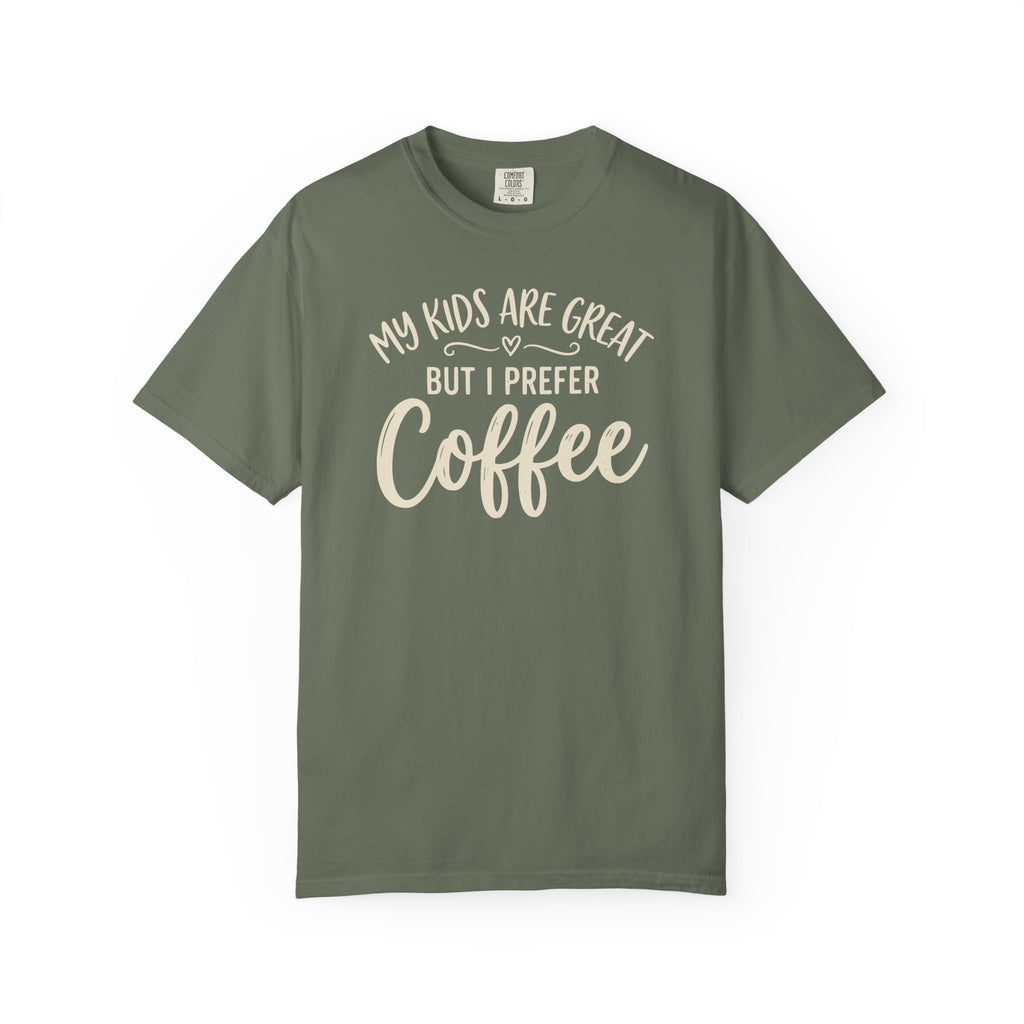 My Kids Are Great But I Prefer Coffee T-shirt
