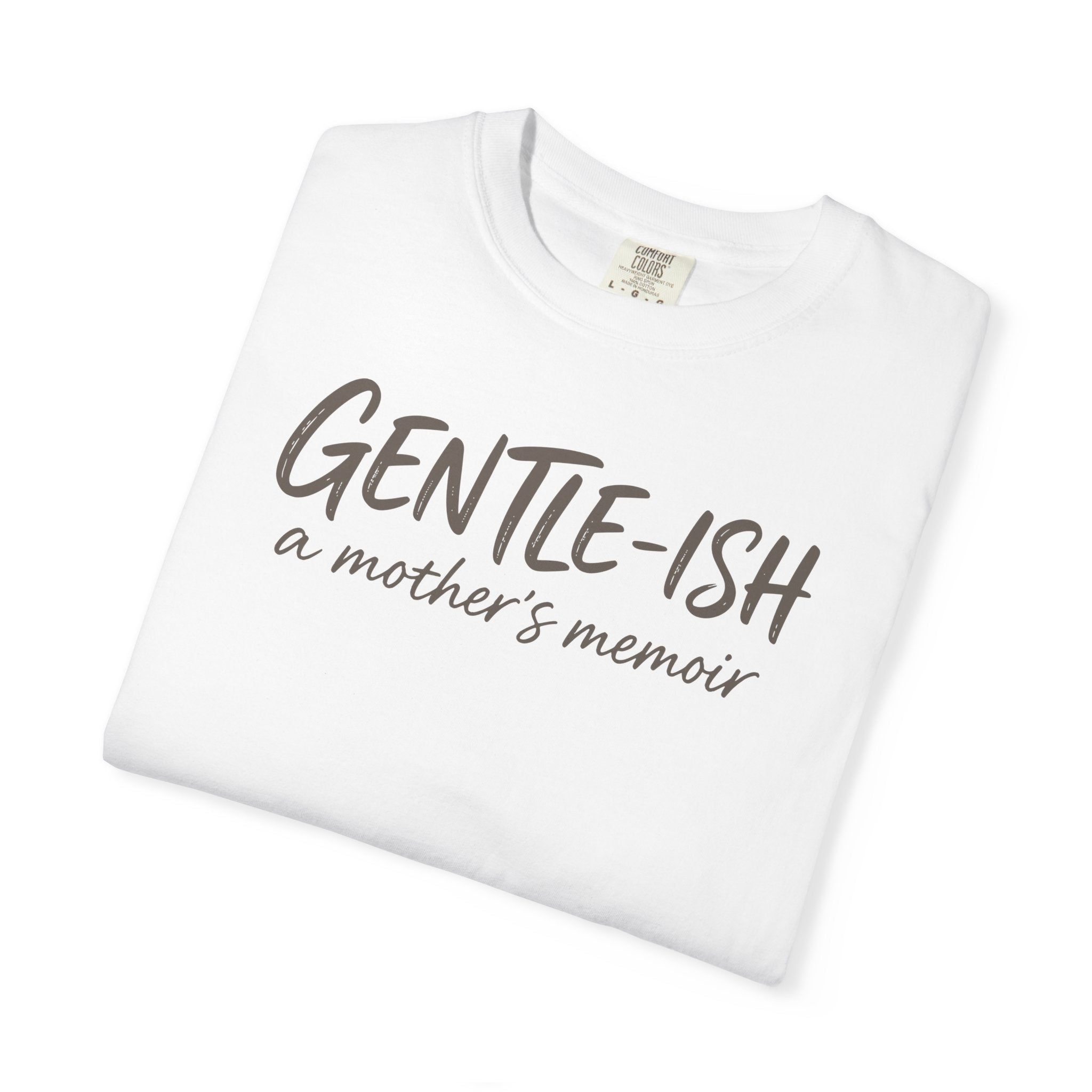 Gentle-ish A Mother's Memoir T-shirt