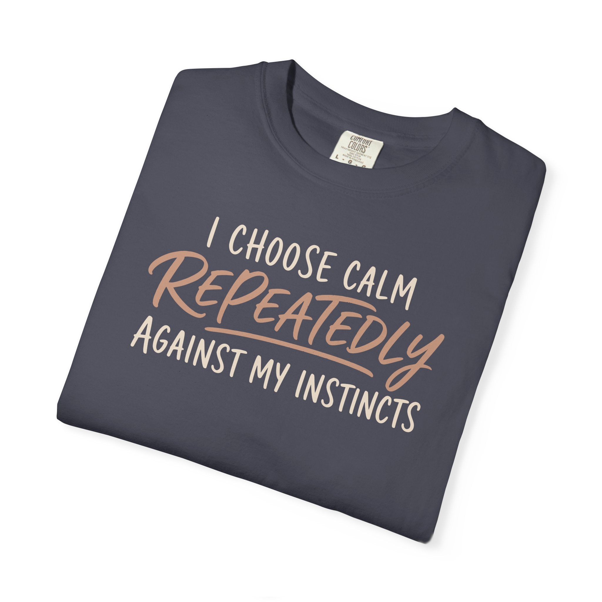 I Choose Calm Repeatedly T-shirt