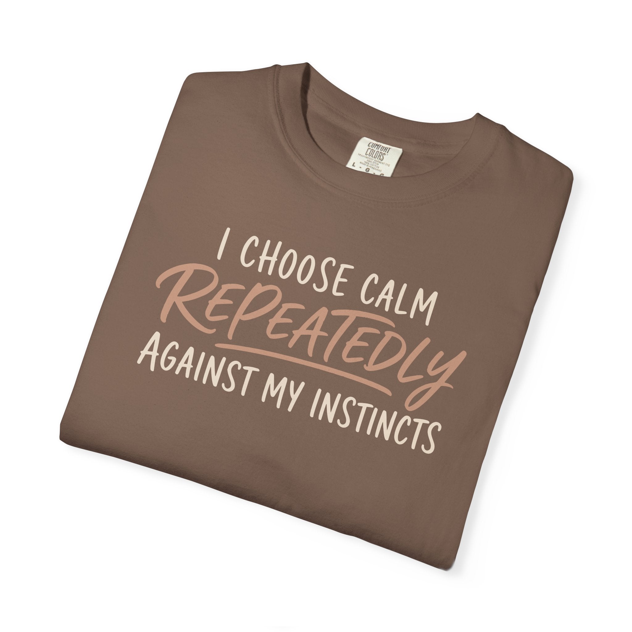 I Choose Calm Repeatedly T-shirt