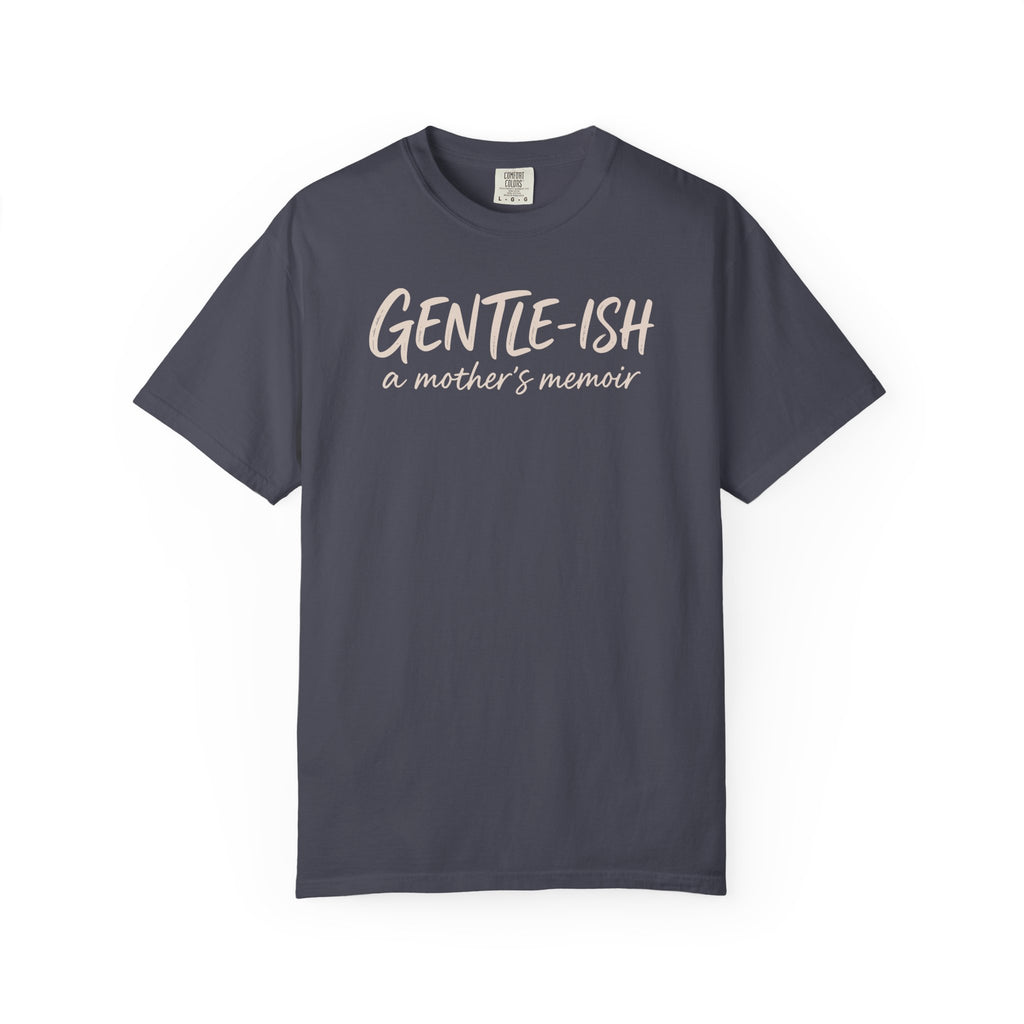 Gentle-ish A Mother's Memoir T-shirt