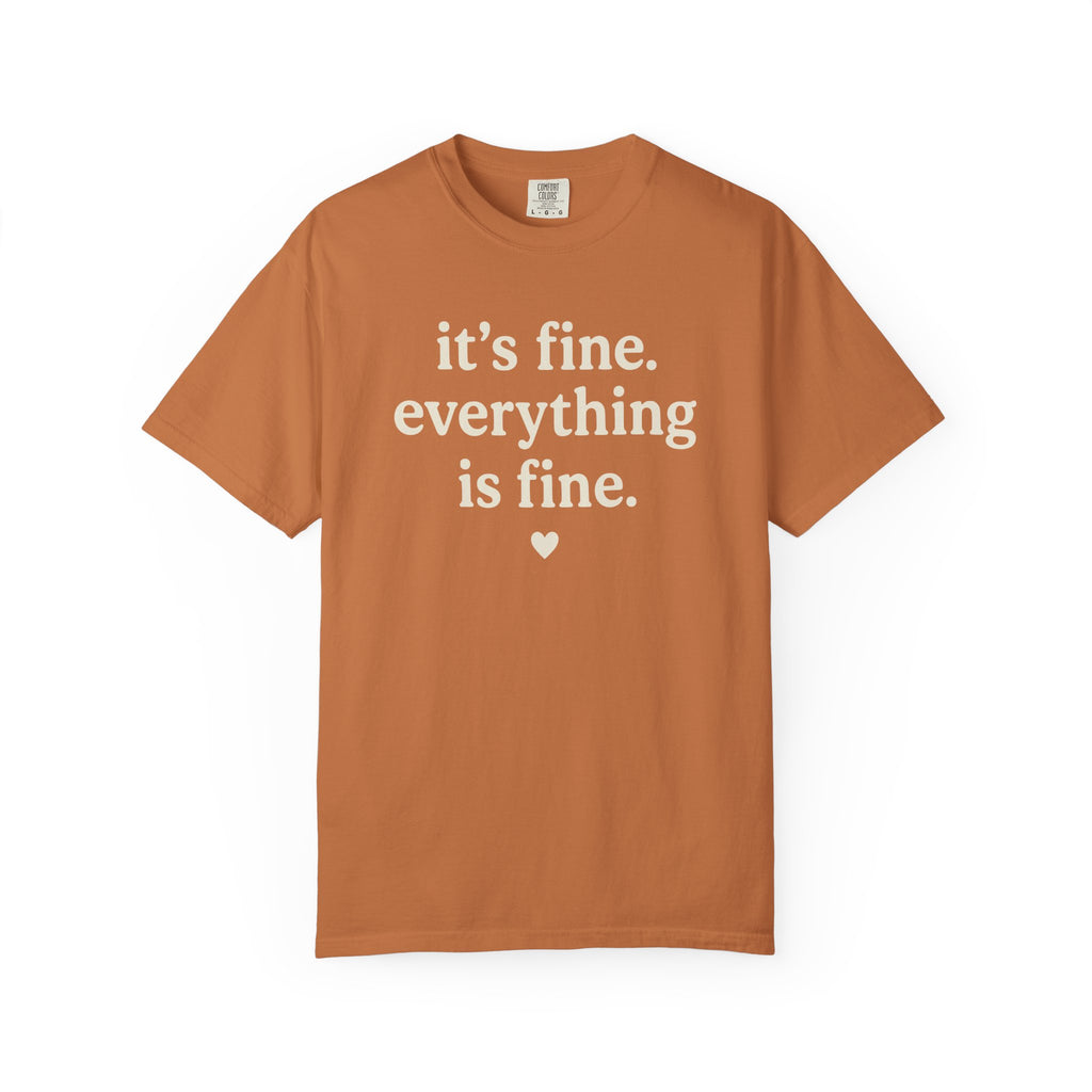 It's Fine Everything Is Fine T-shirt
