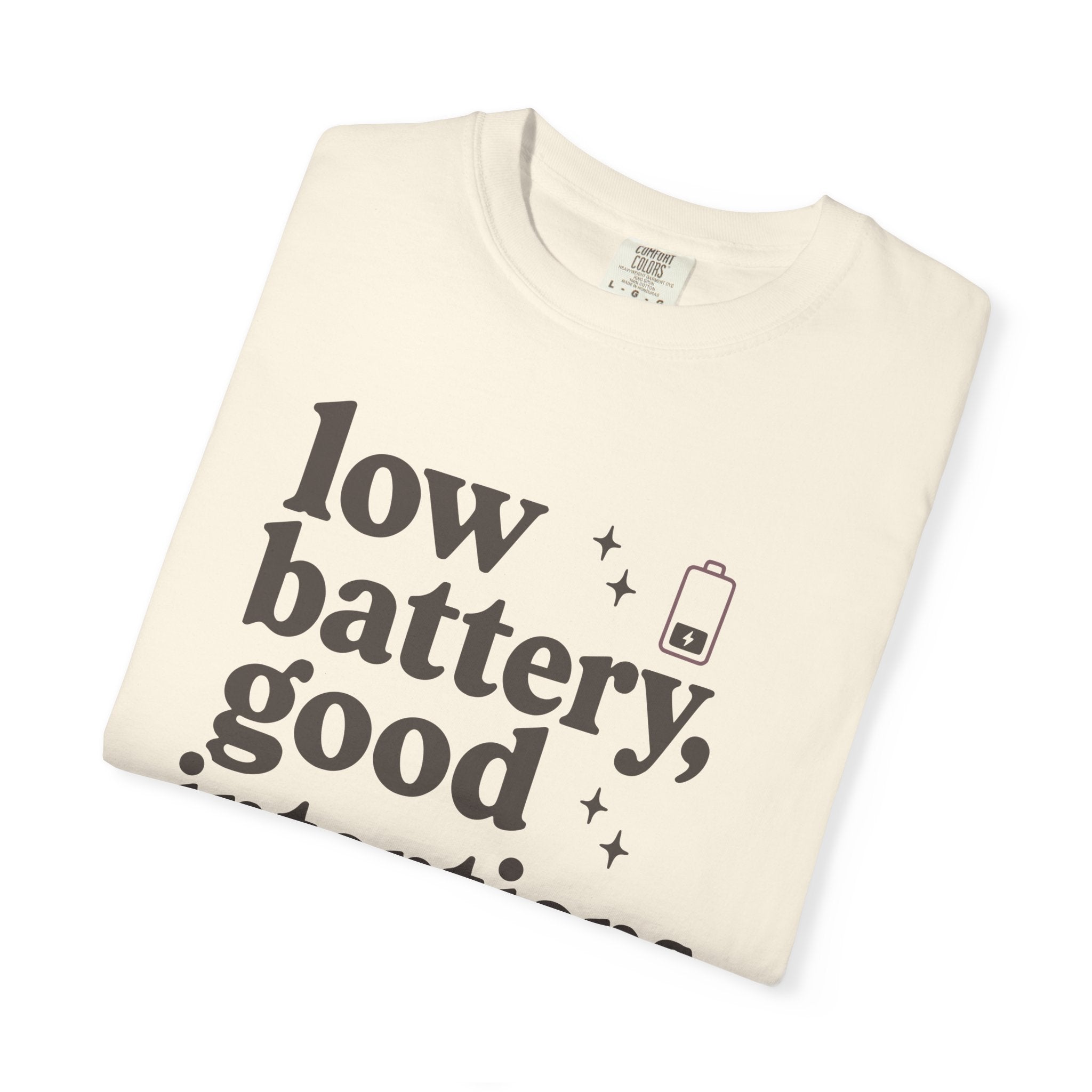 Low Battery Good Intentions T-shirt