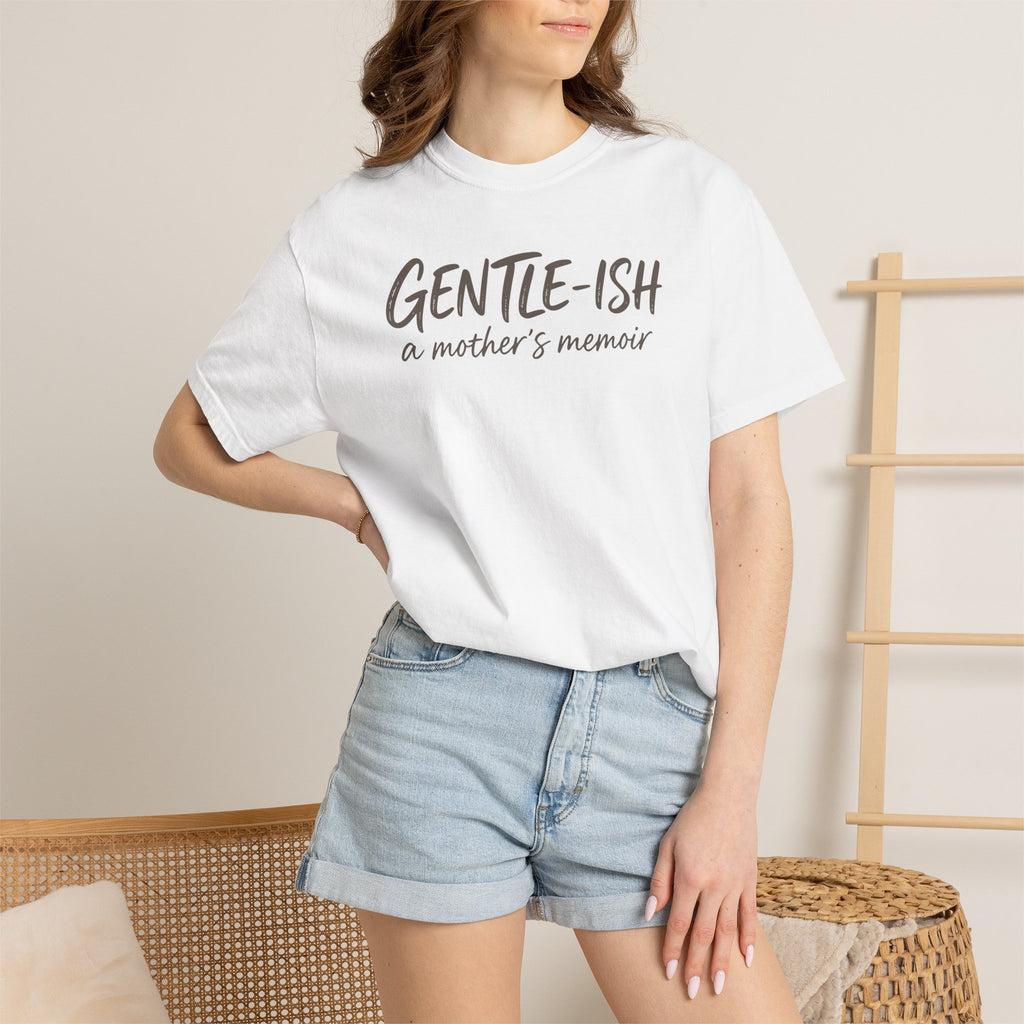 Gentle-ish A Mother's Memoir T-shirt