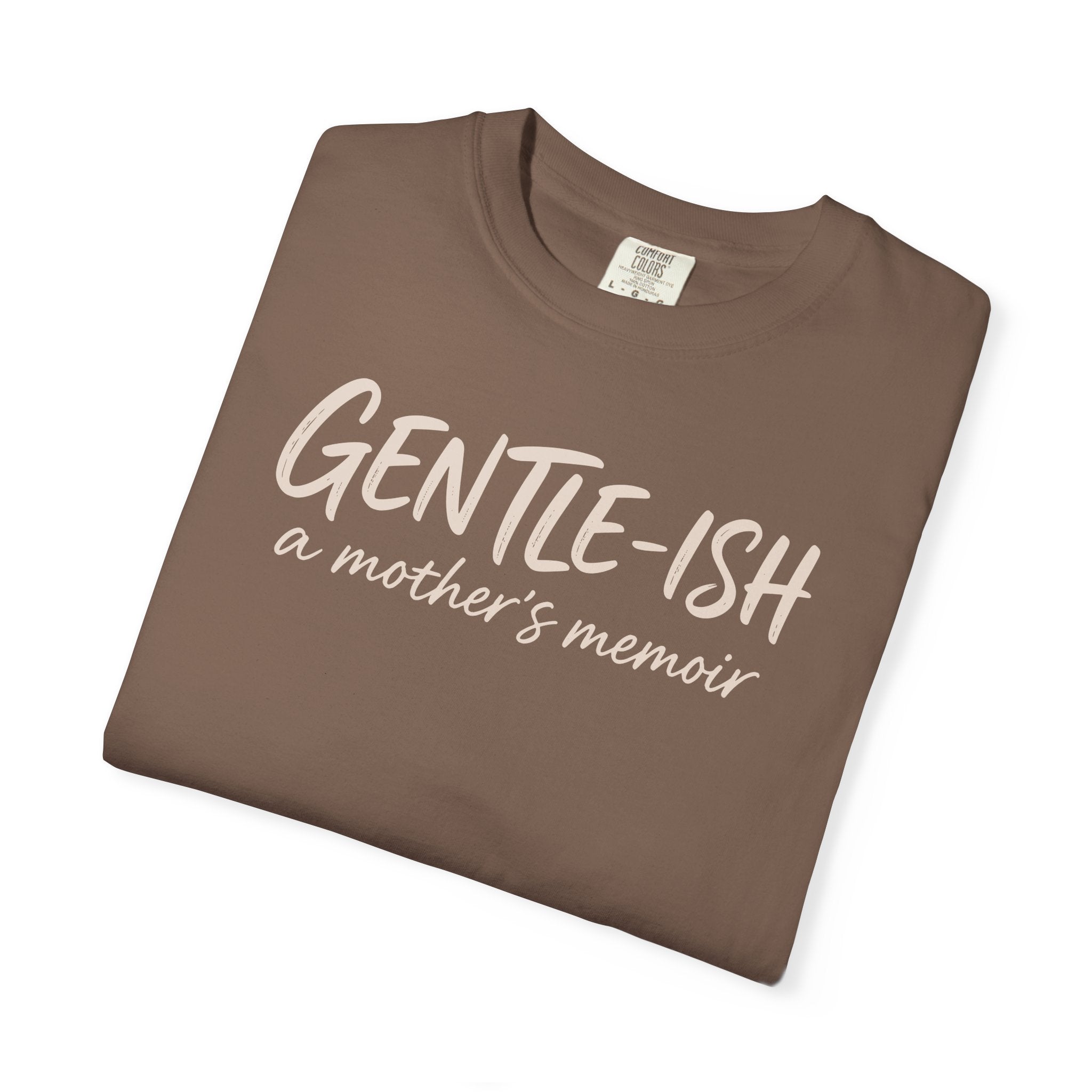 Gentle-ish A Mother's Memoir T-shirt