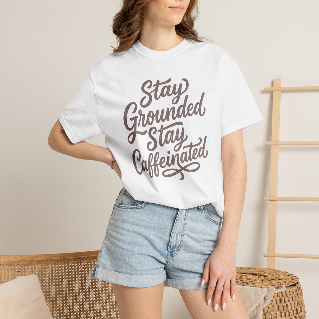 Stay Grounded Stay Caffeinated T-shirt