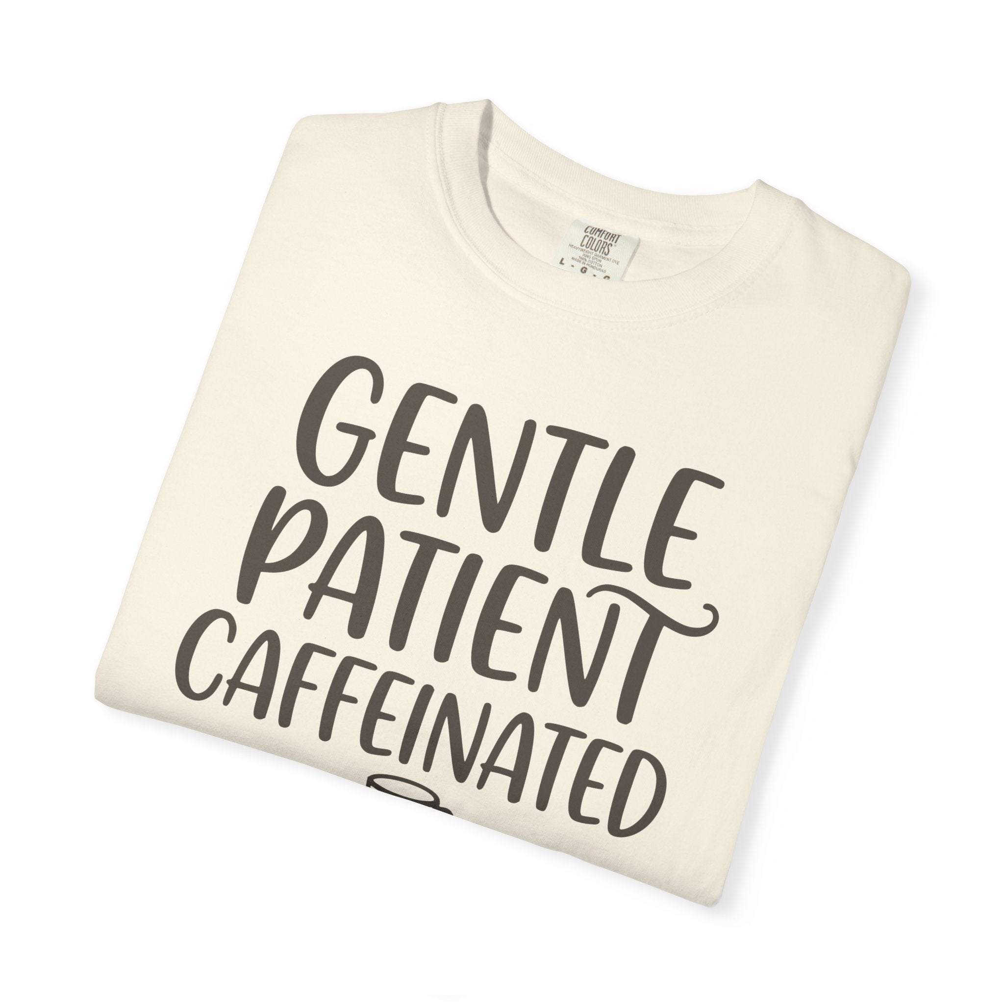 Gentle Patient Caffeinated T-shirt