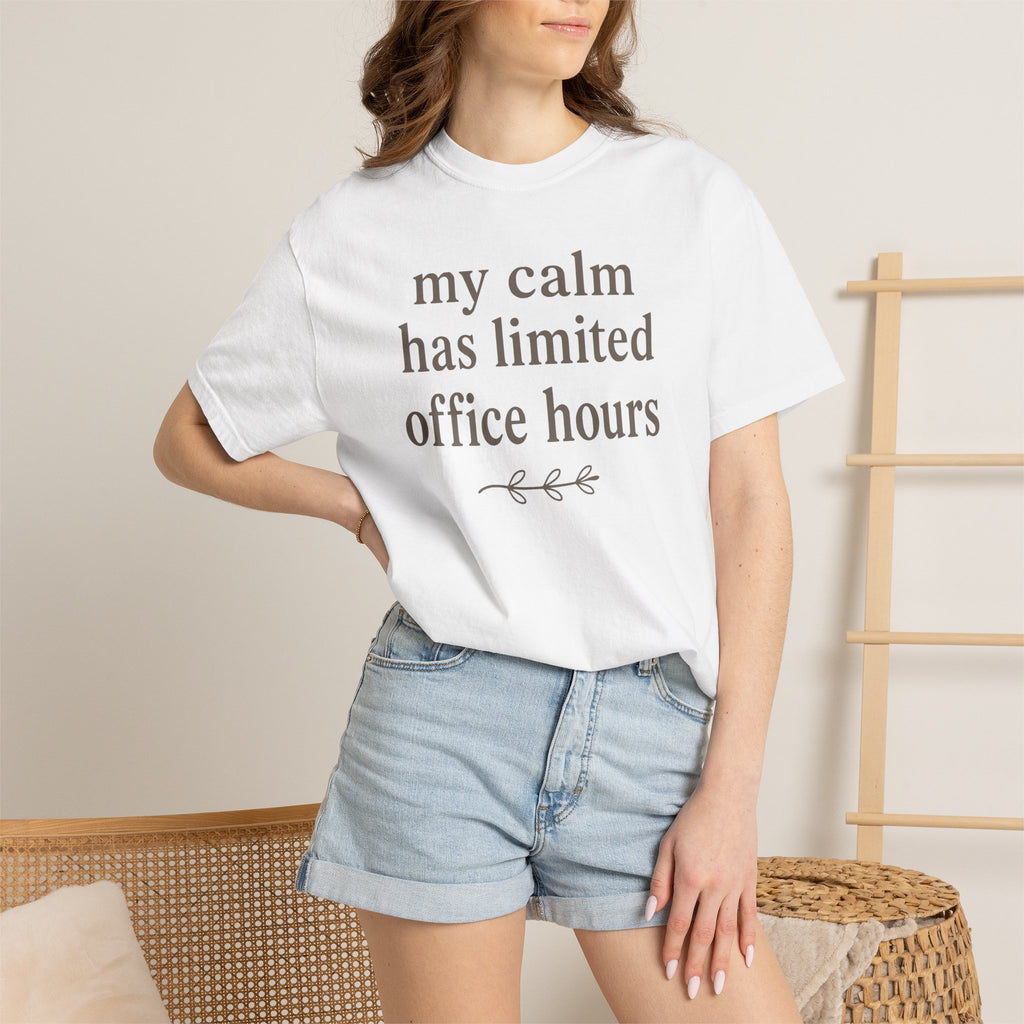 My Calm Has Limited Office Hours T-shirt