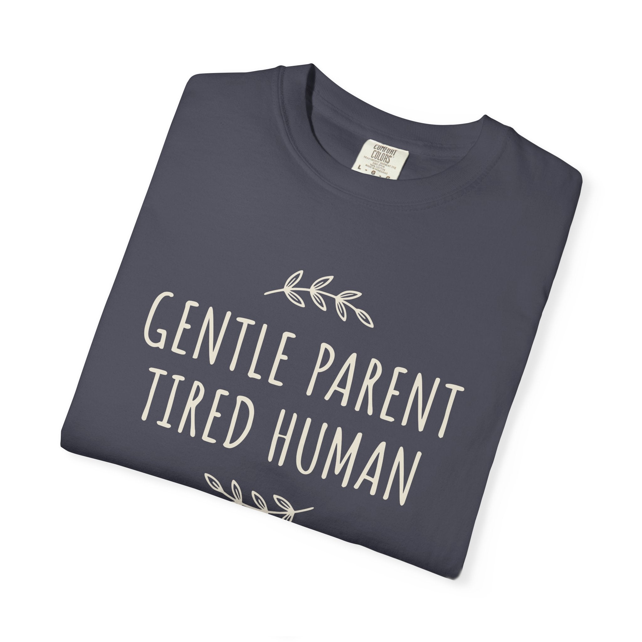 Gentle Parent Tired Human T-shirt