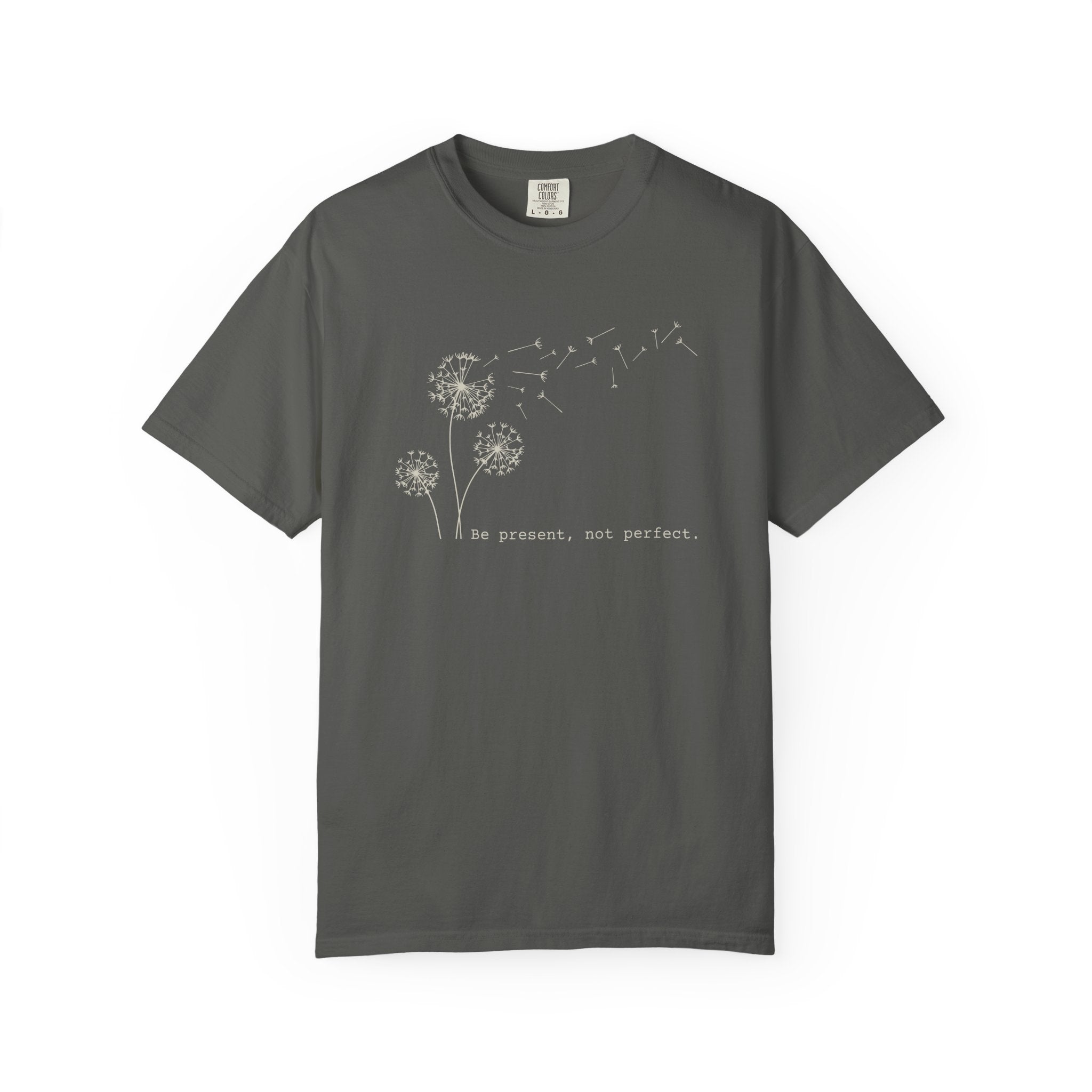 Be Present Not Perfect T-shirt