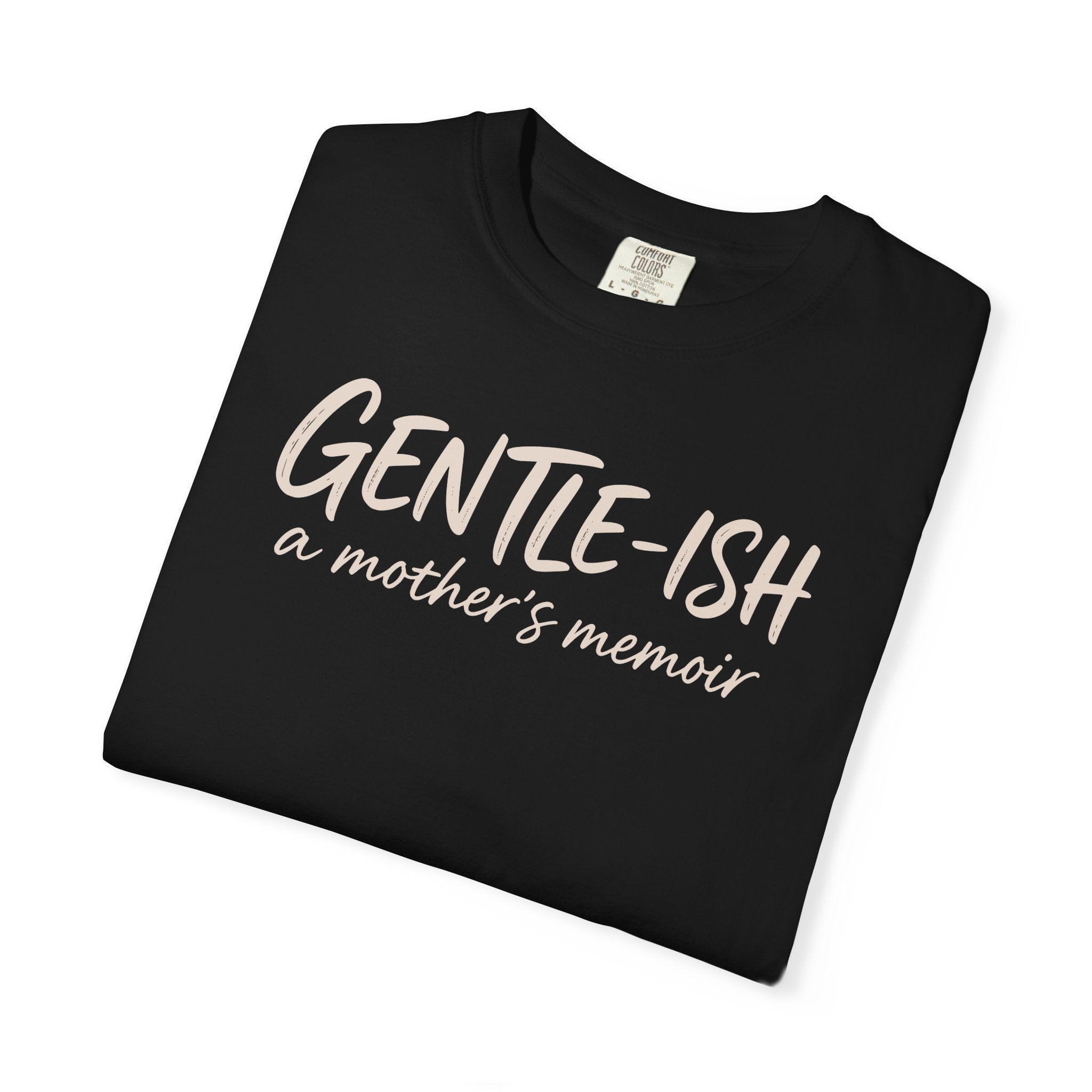 Gentle-ish A Mother's Memoir T-shirt