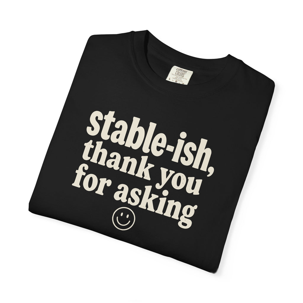 Stable-ish Thank You For Asking T-shirt