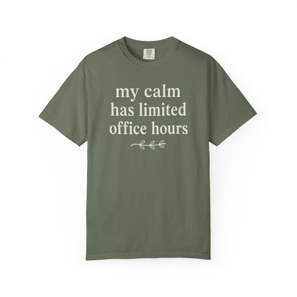 My Calm Has Limited Office Hours T-shirt