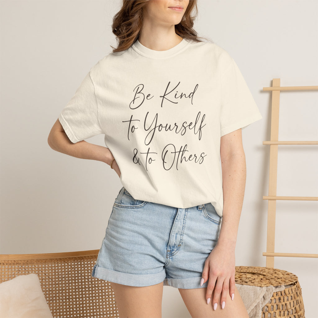 Be Kind To Yourself And To Others T-shirt