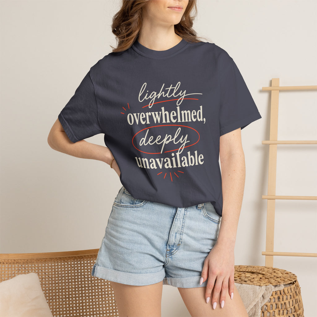 Lightly Overwhelmed Deeply Unavailable T-shirt