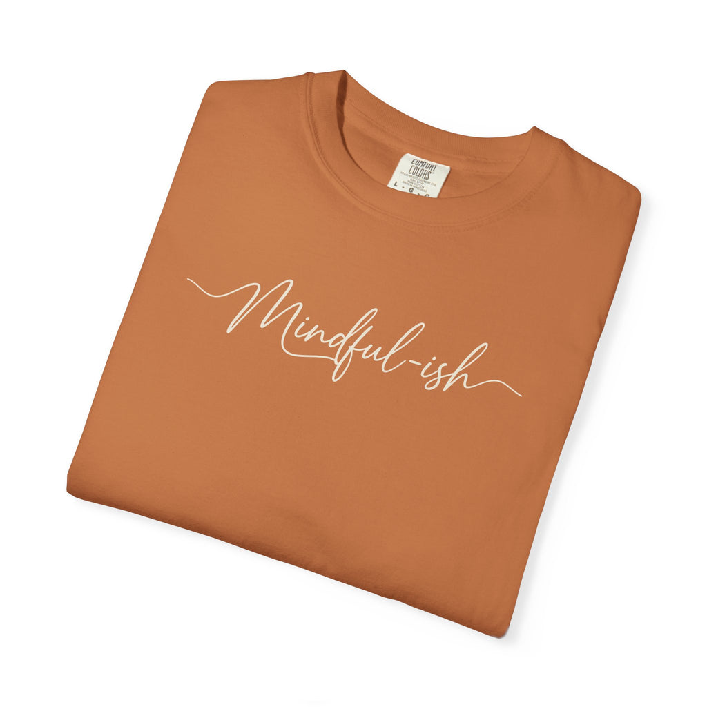 Mindful-ish T-shirt
