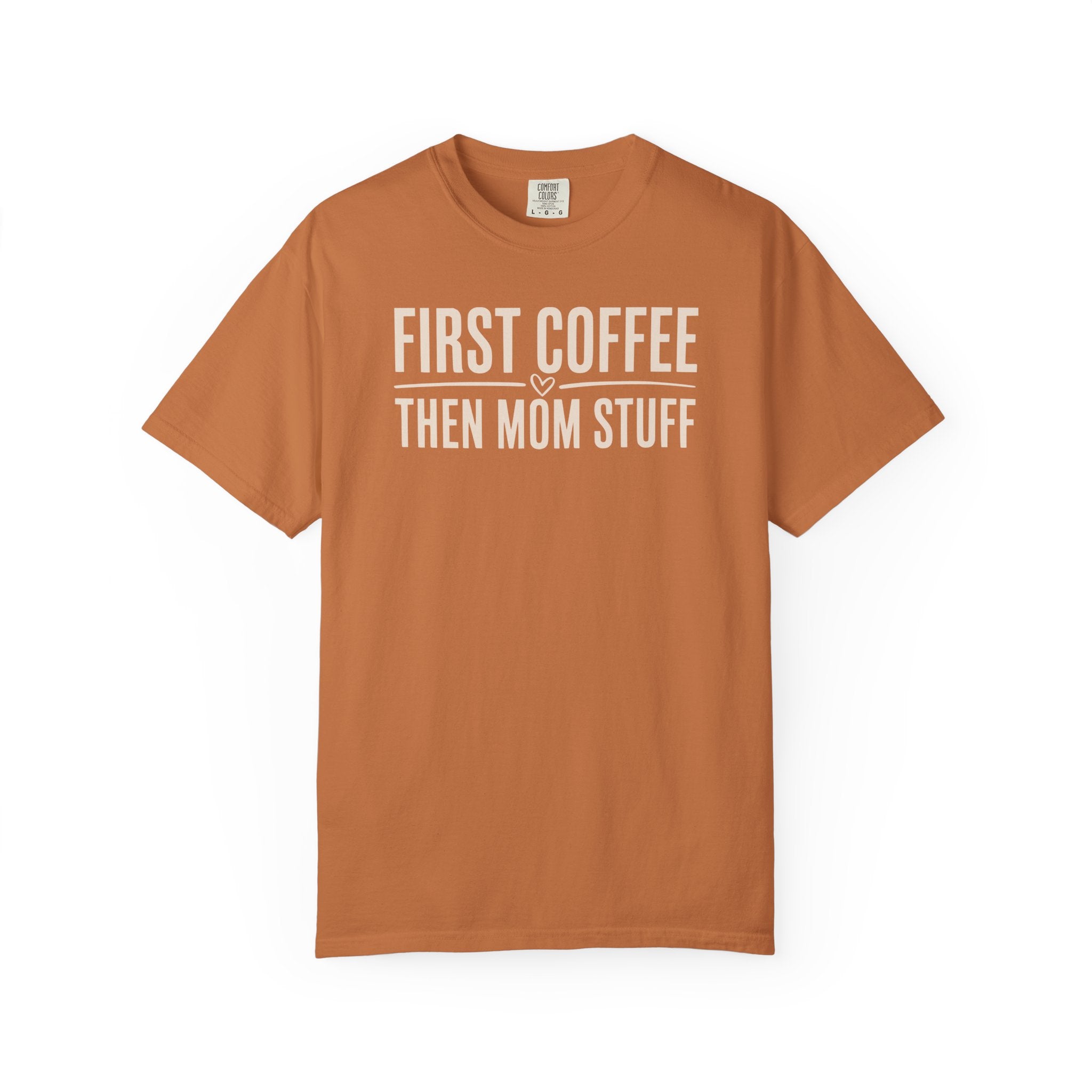 First Coffee Then Mom Stuff T-shirt