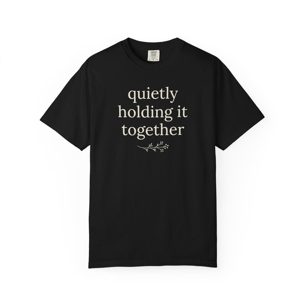 Quietly Holding It Together T-shirt