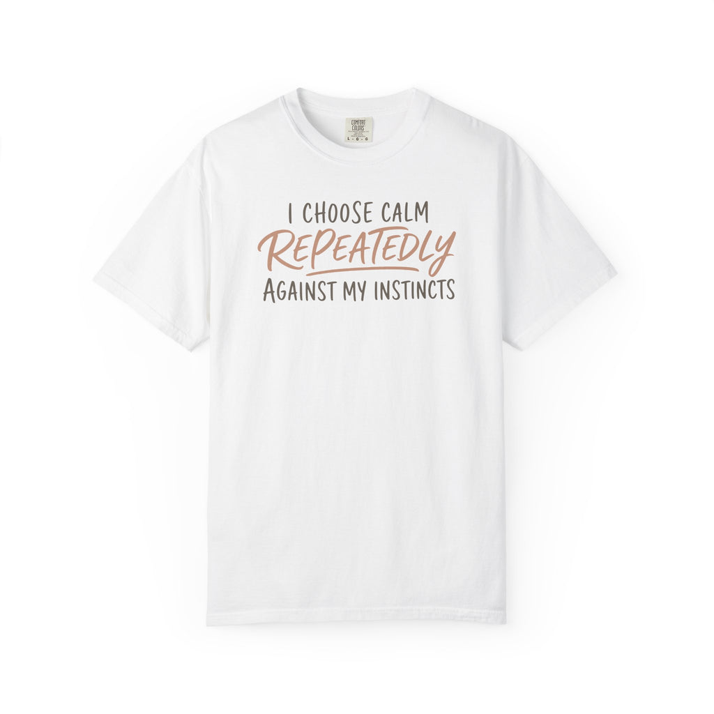 I Choose Calm Repeatedly T-shirt