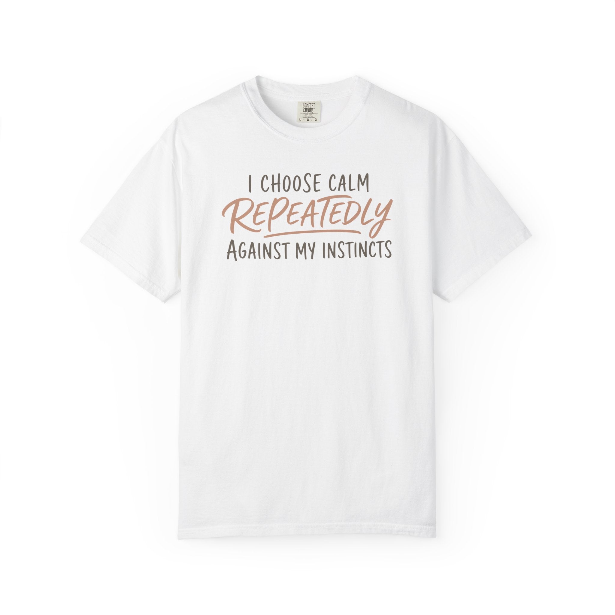 I Choose Calm Repeatedly T-shirt