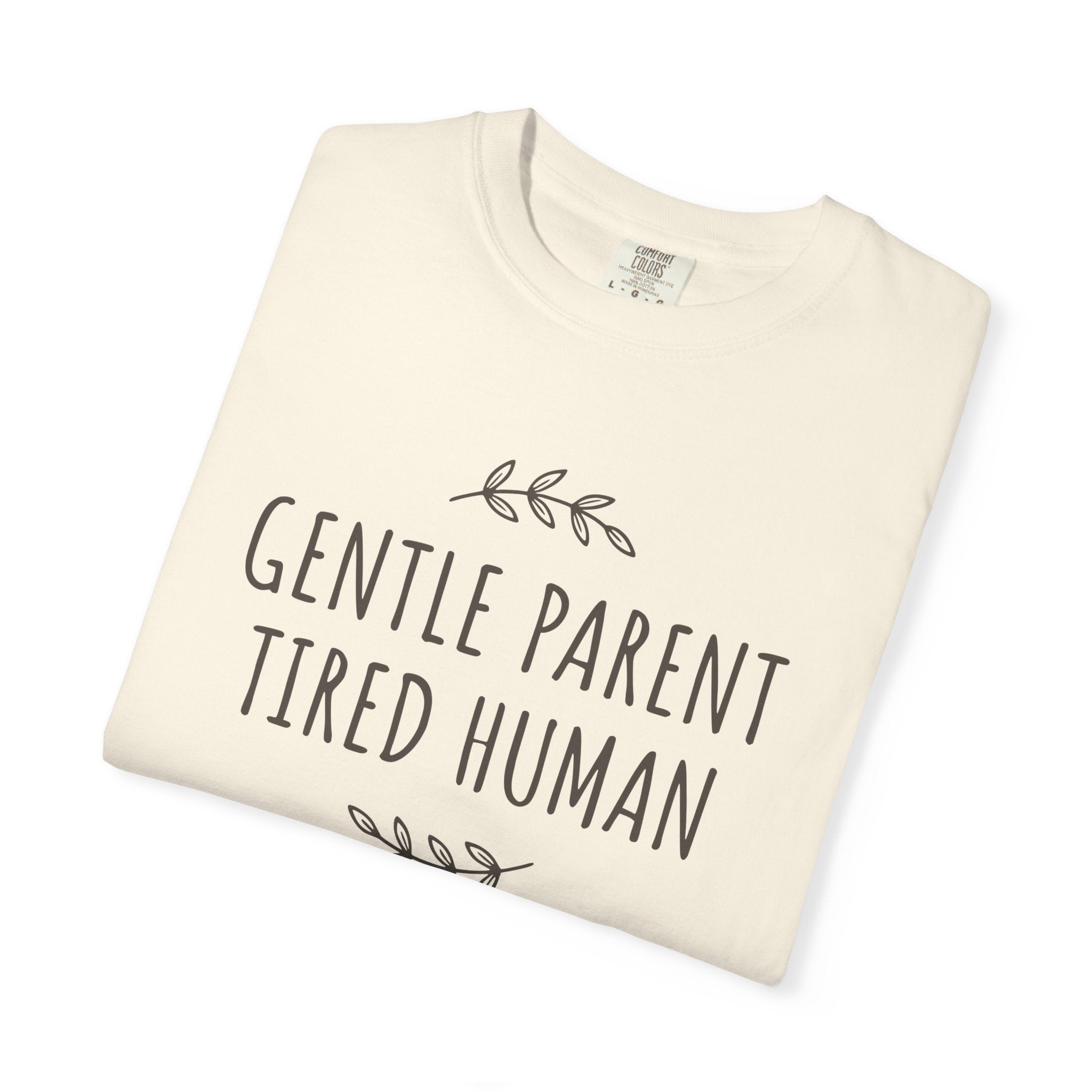 Gentle Parent Tired Human T-shirt