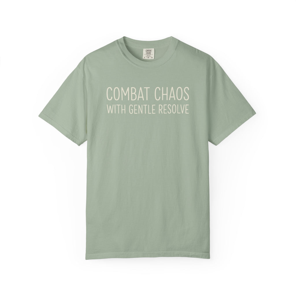 Combat Chaos With Gentle Resolve T-shirt