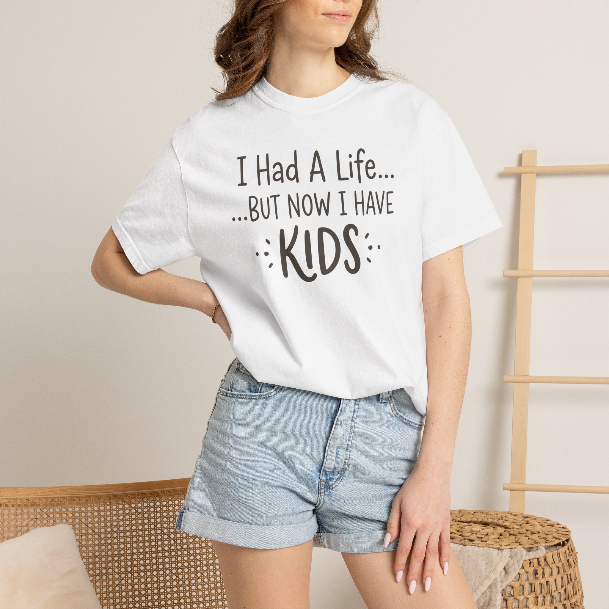 I Had A Life But Now I Have Kids T-shirt