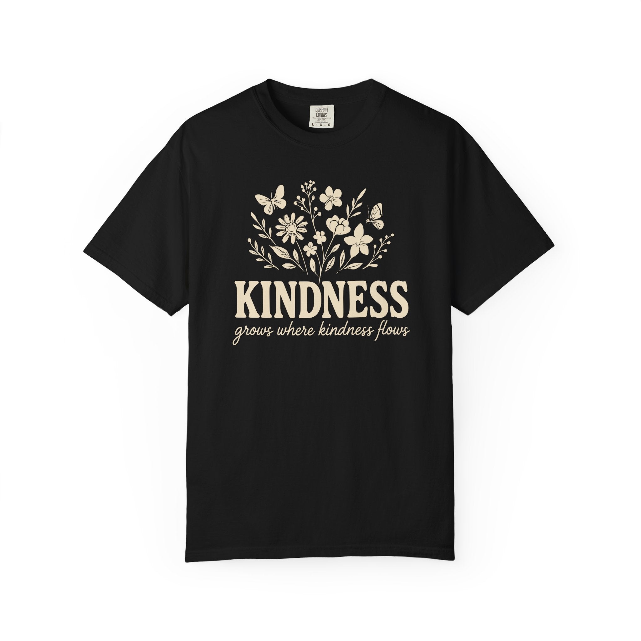 Kindness Grows Where Kindness Flows T-shirt