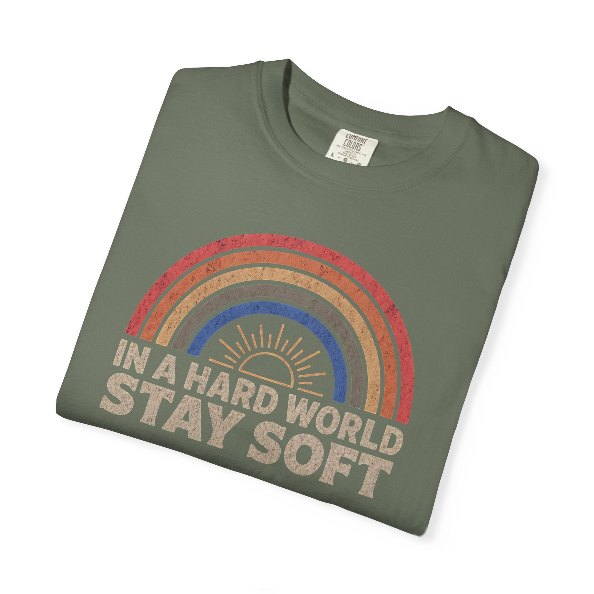 In A Hard World Stay Soft T-shirt