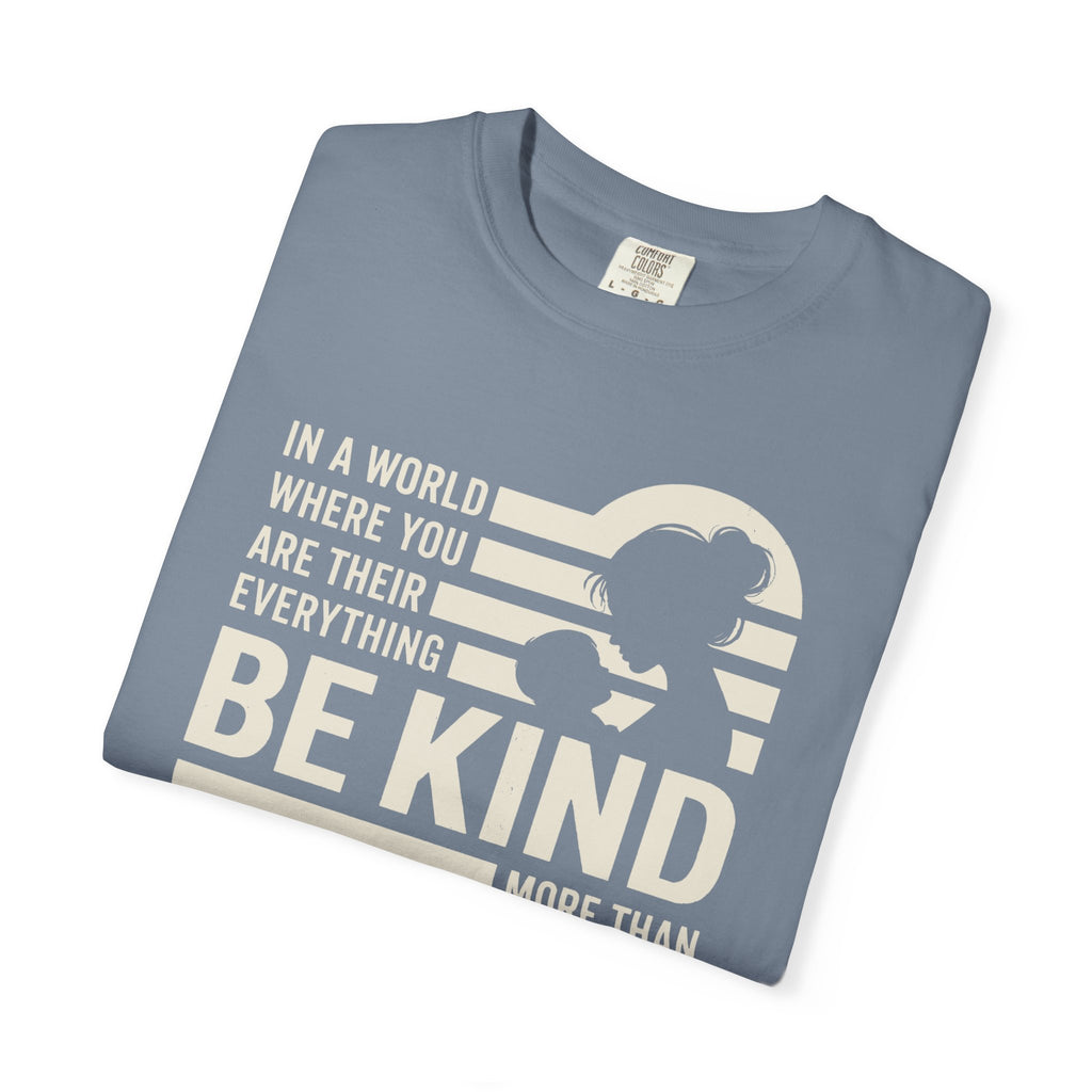 Be Kind More Than Anything T-shirt
