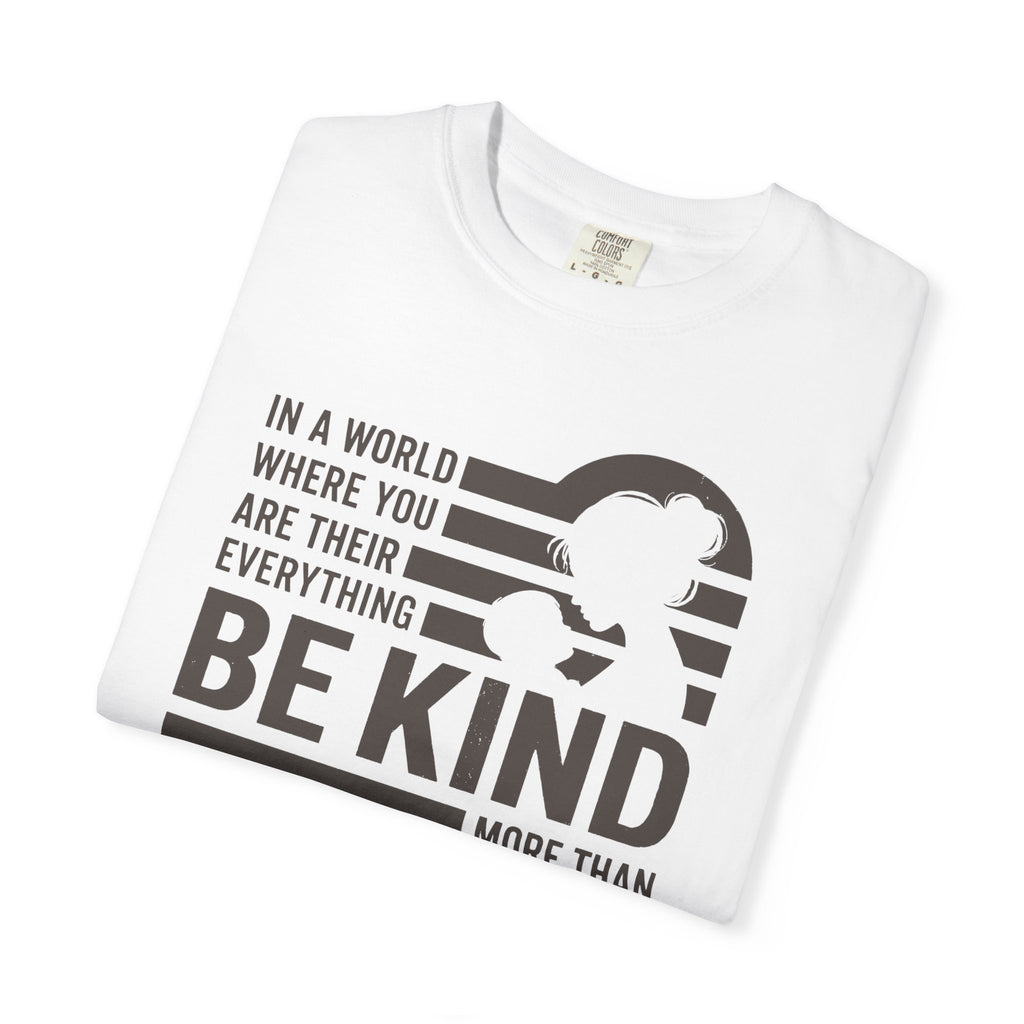 Be Kind More Than Anything T-shirt