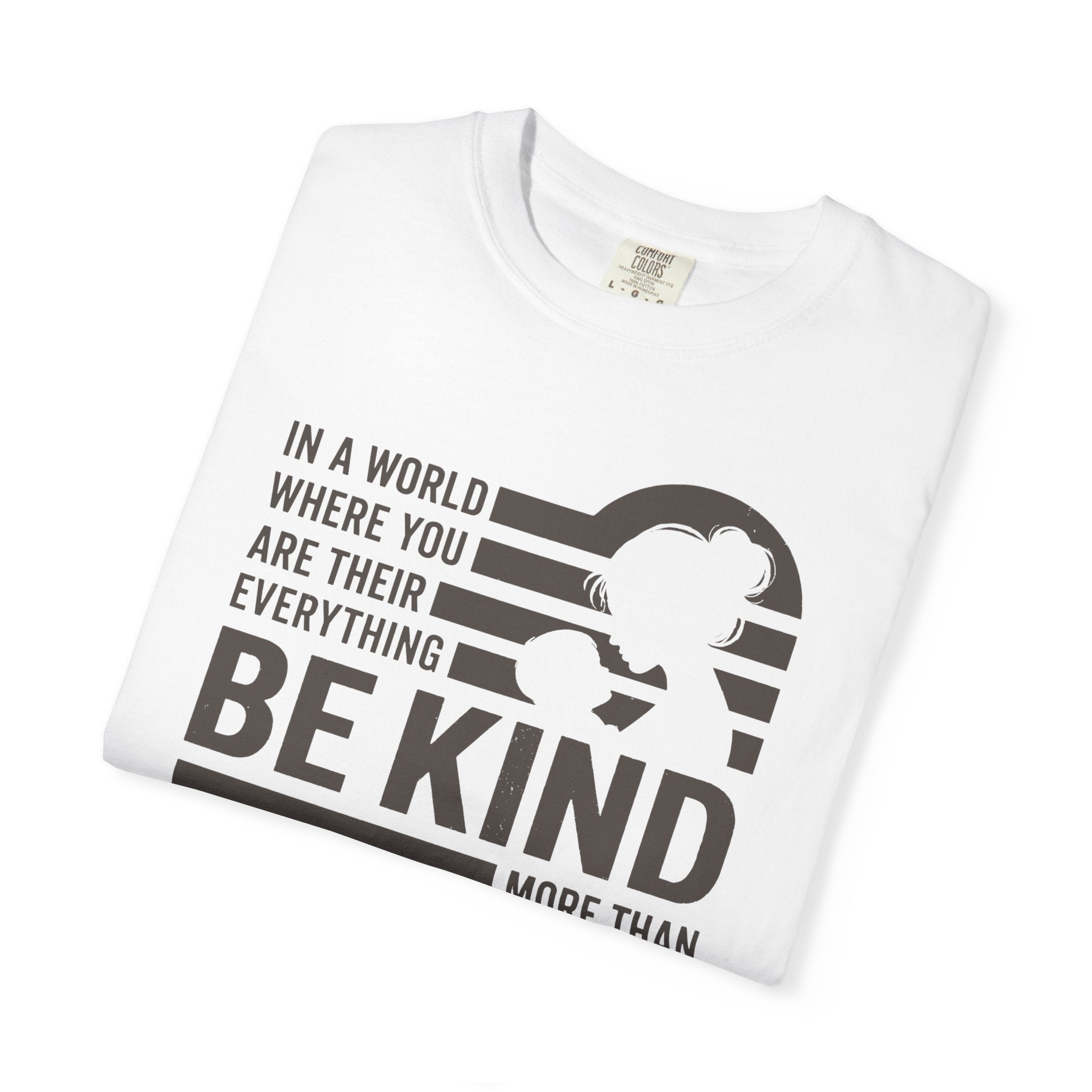 Be Kind More Than Anything T-shirt