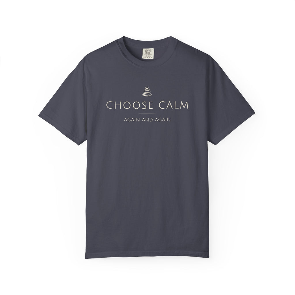 Choose Calm Again And Again T-shirt