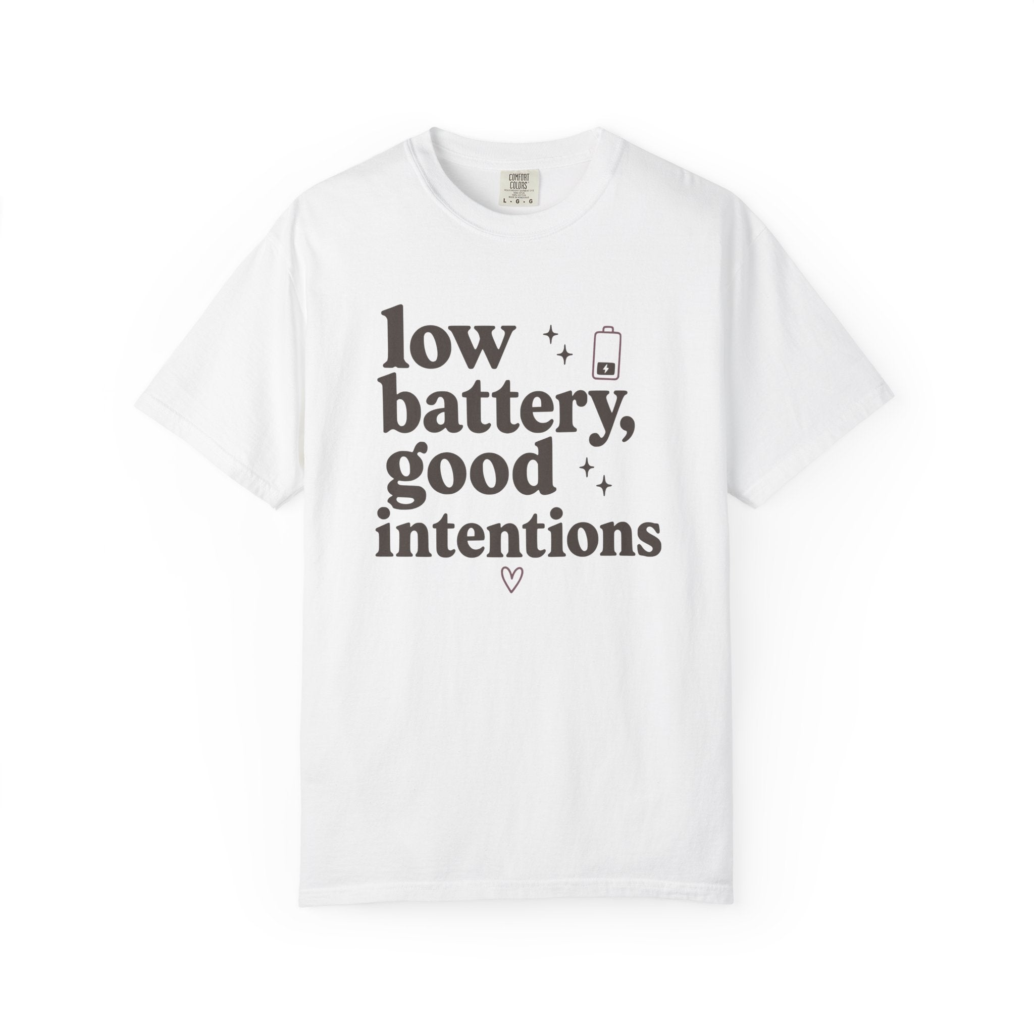 Low Battery Good Intentions T-shirt