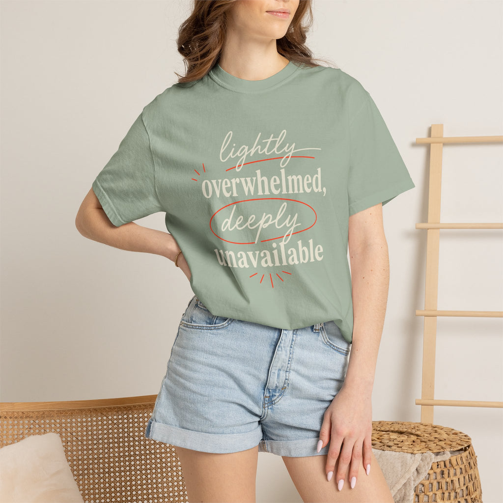 Lightly Overwhelmed Deeply Unavailable T-shirt