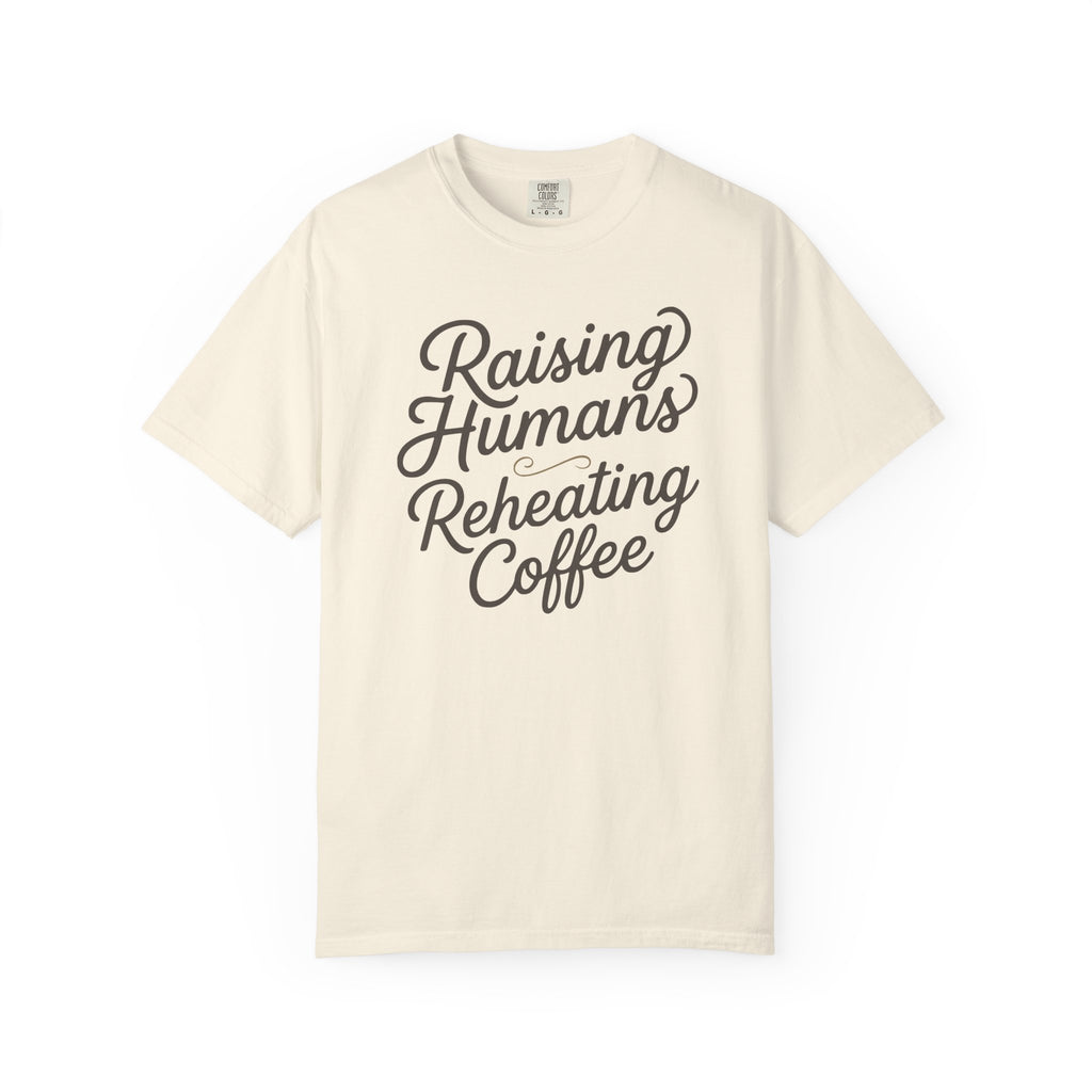 Raising Humans Reheating Coffee T-shirt