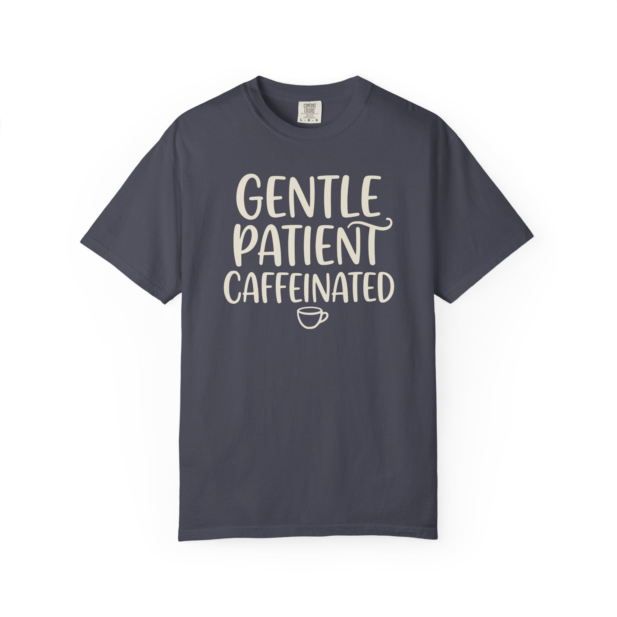 Gentle Patient Caffeinated T-shirt