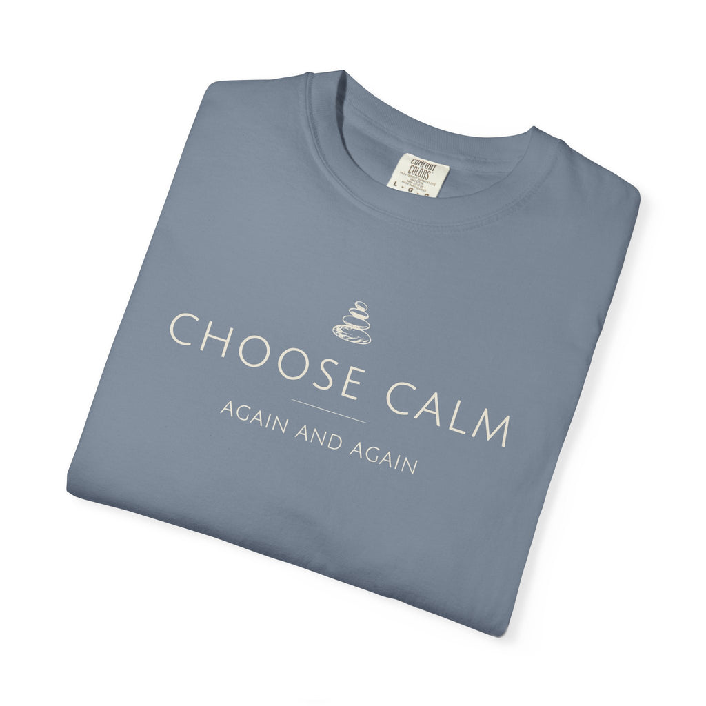 Choose Calm Again And Again T-shirt