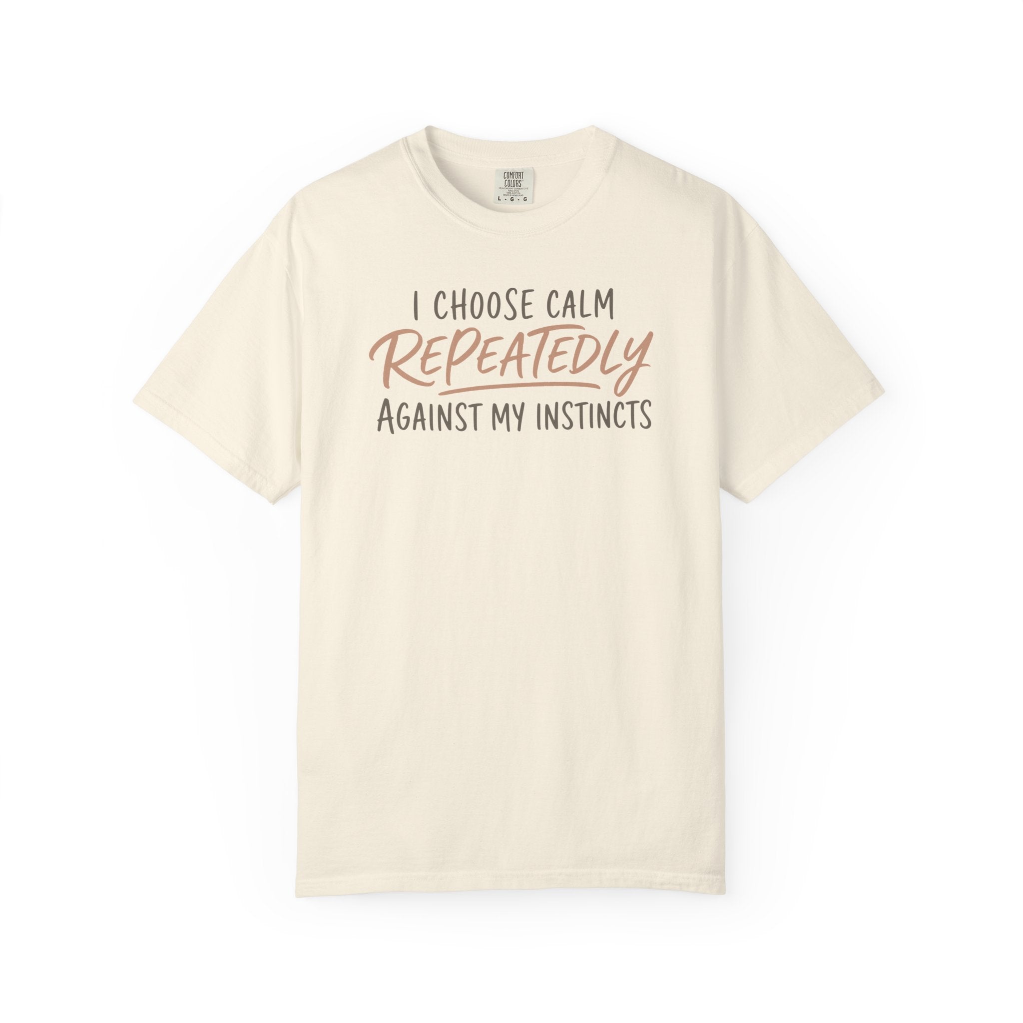 I Choose Calm Repeatedly T-shirt