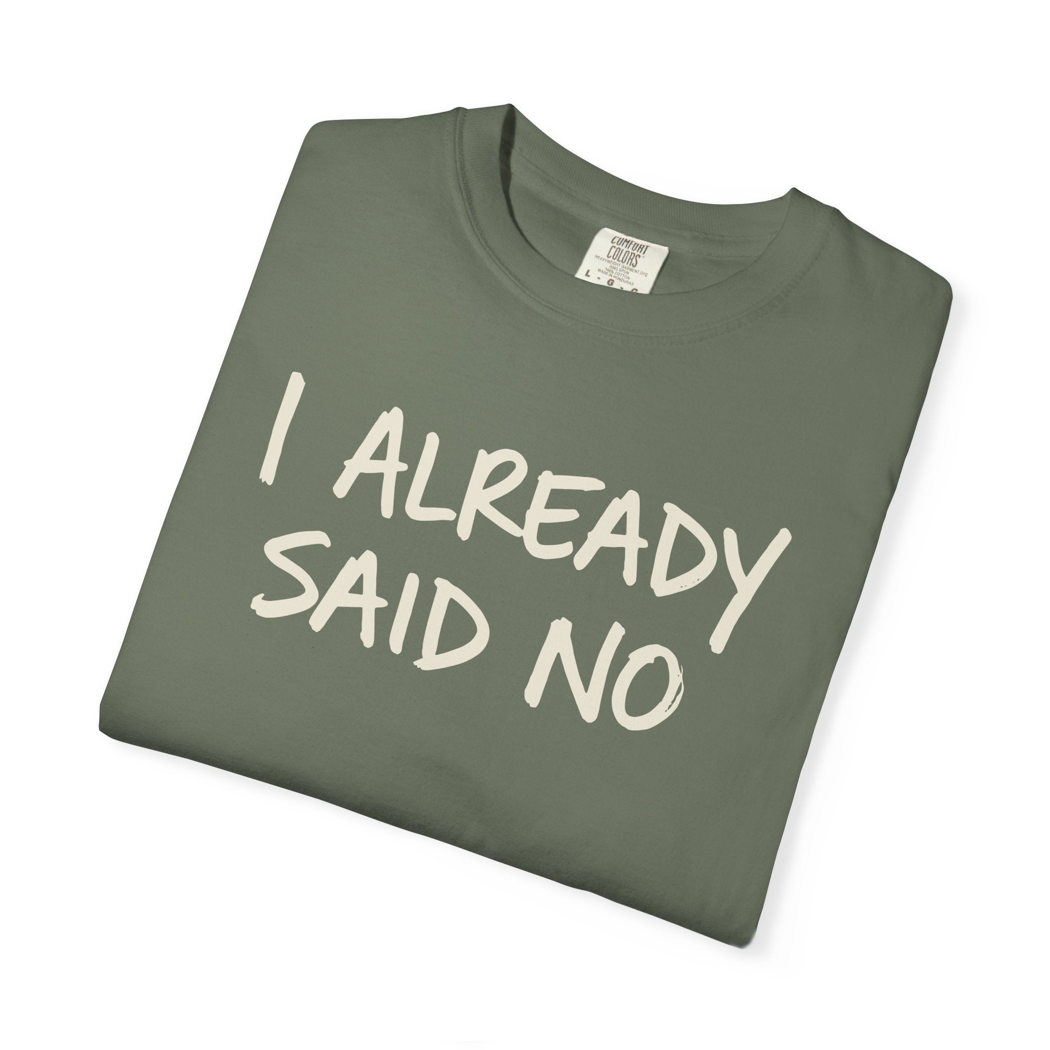 I Already Said No T-shirt