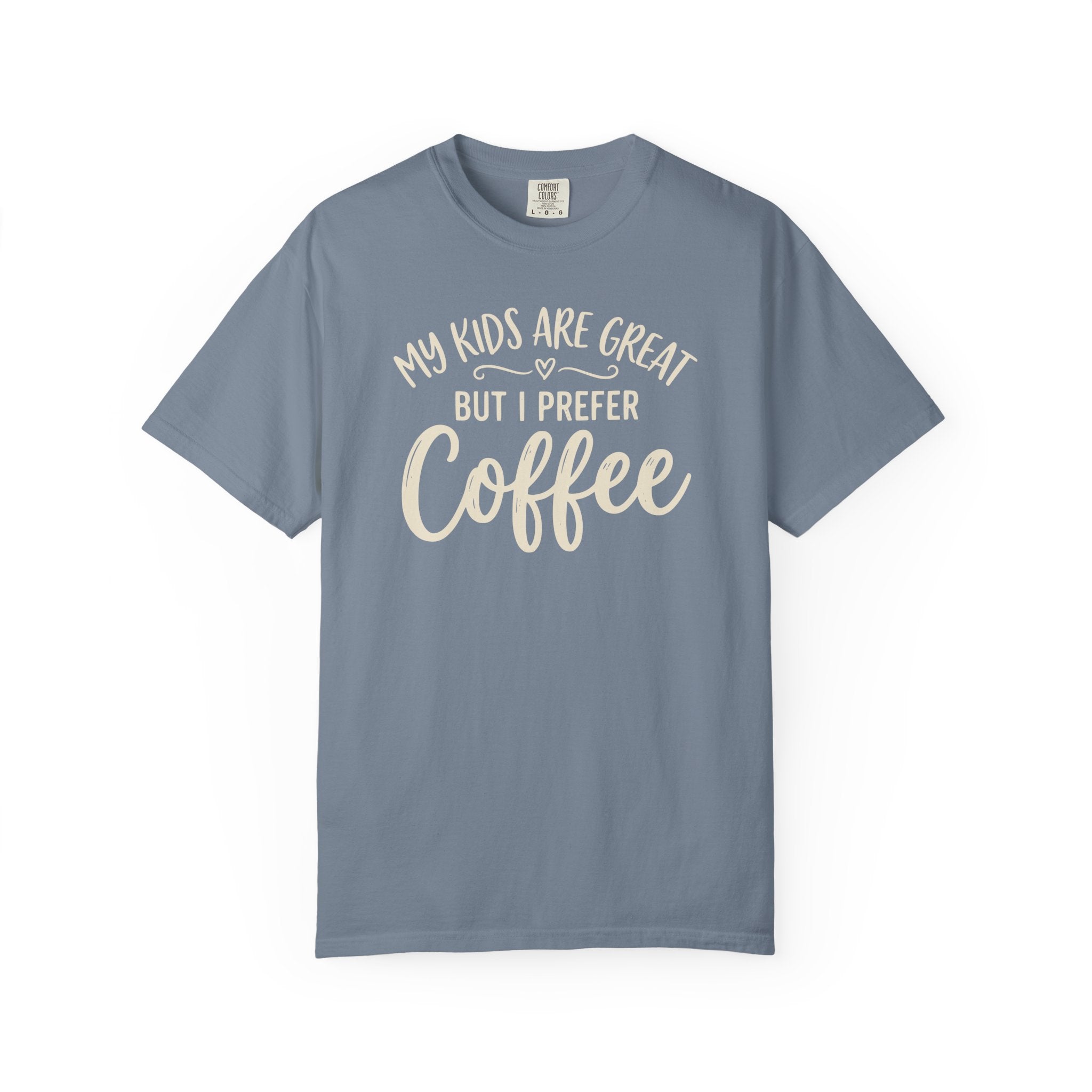 My Kids Are Great But I Prefer Coffee T-shirt