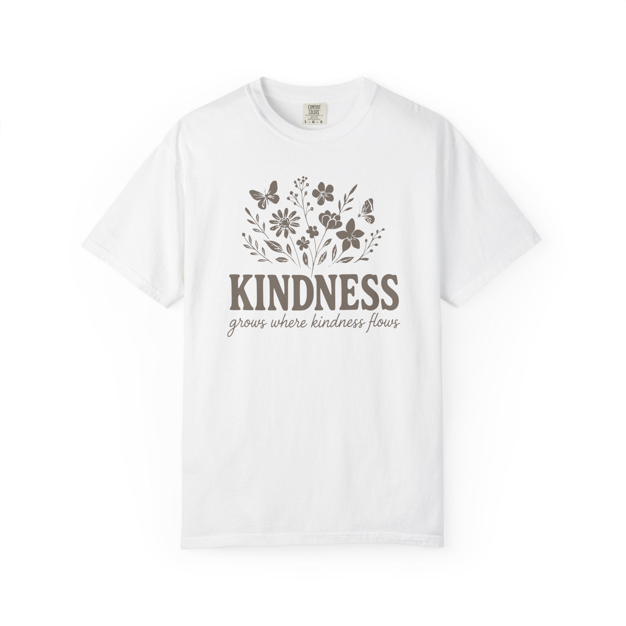Kindness Grows Where Kindness Flows T-shirt