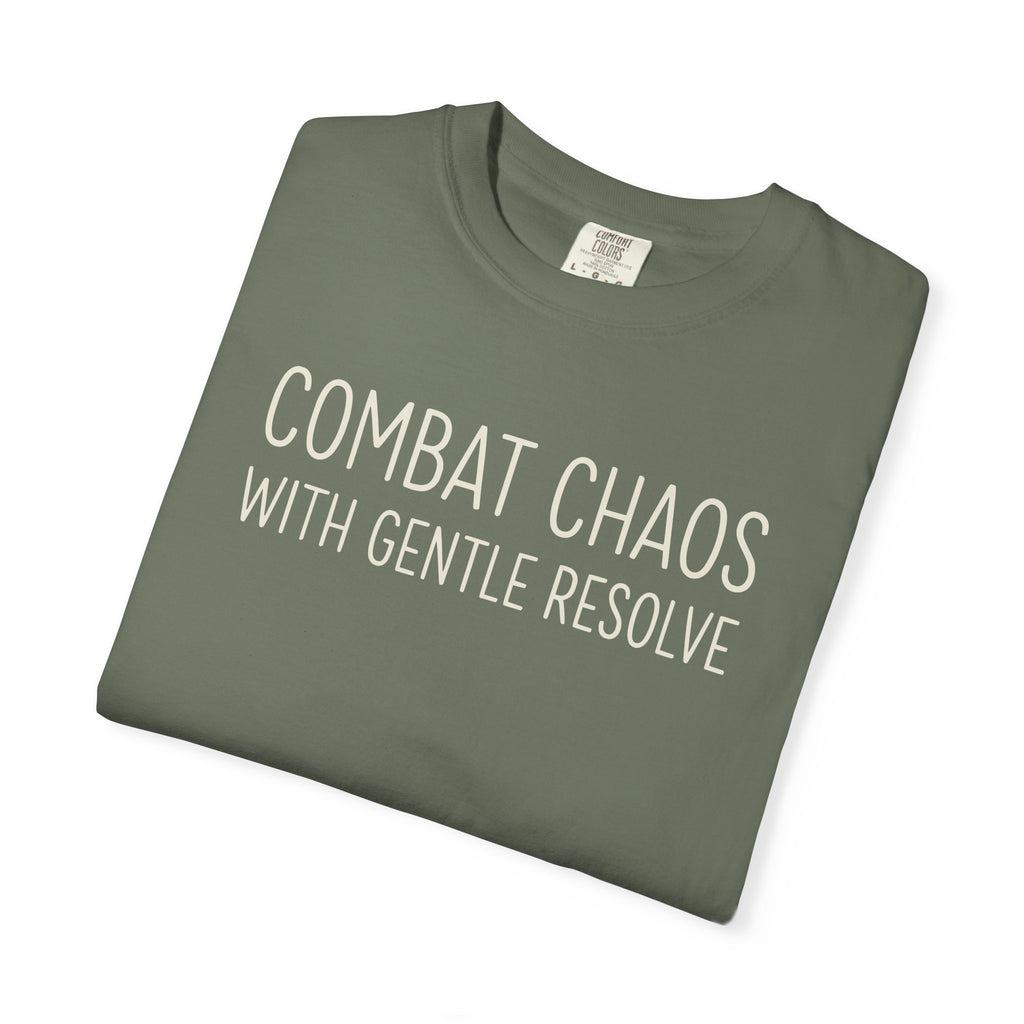 Combat Chaos With Gentle Resolve T-shirt