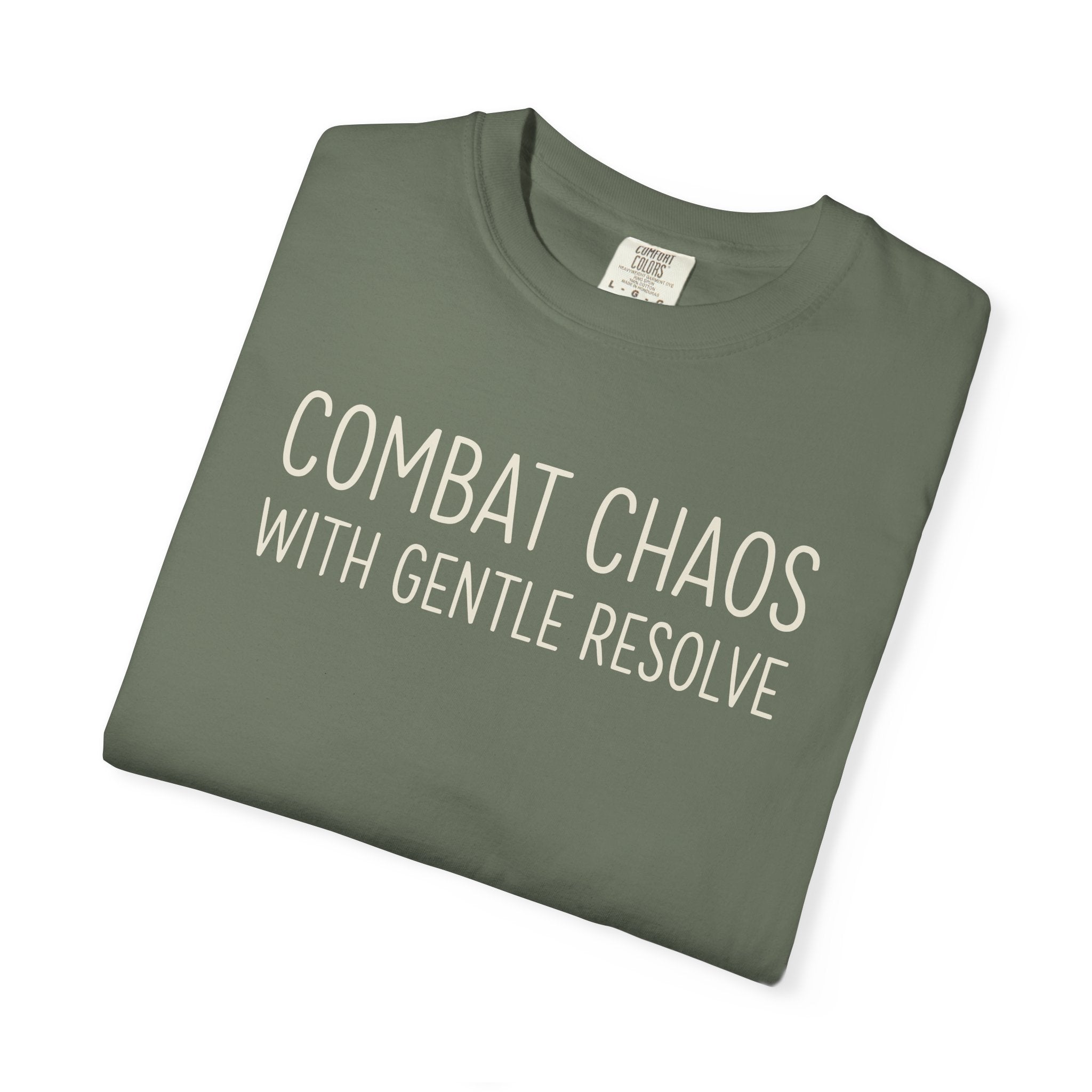 Combat Chaos With Gentle Resolve T-shirt